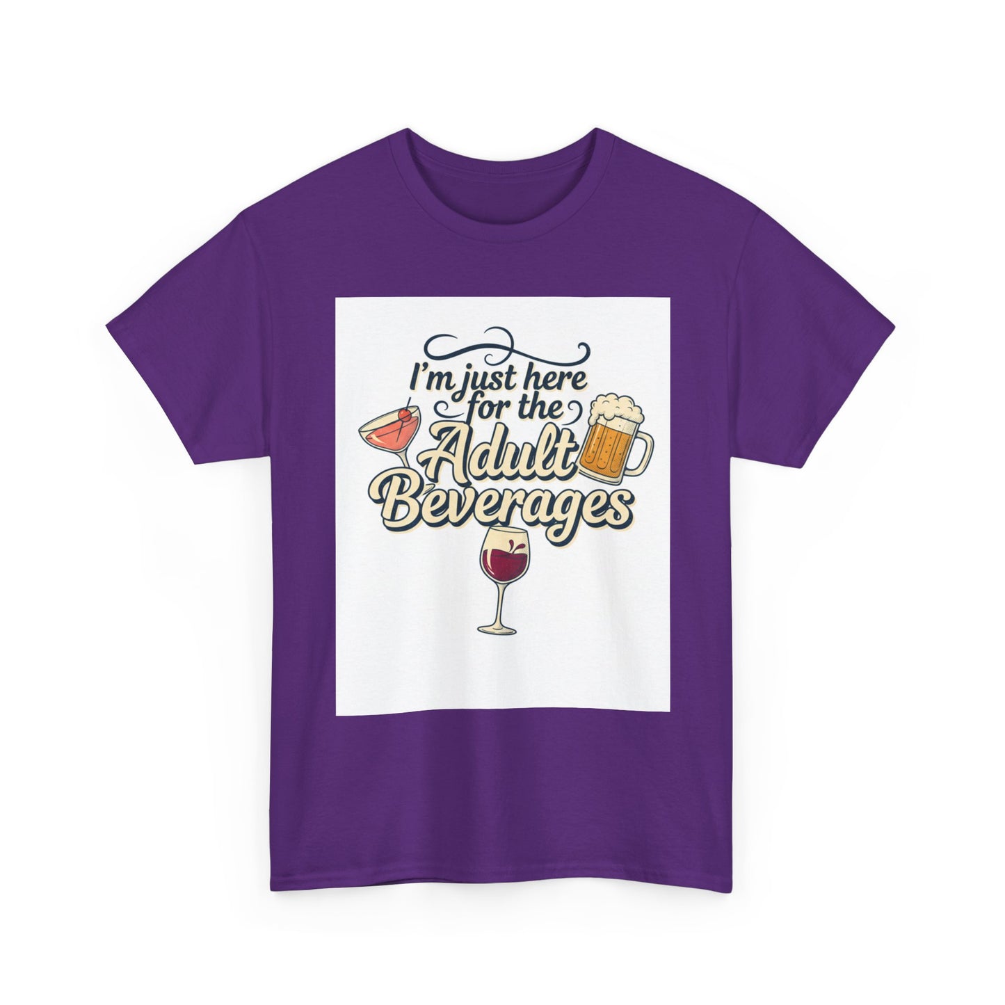 T-Shirt — "I'm Just Here for the Adult Beverages" Funny Wine & Beer Tee
