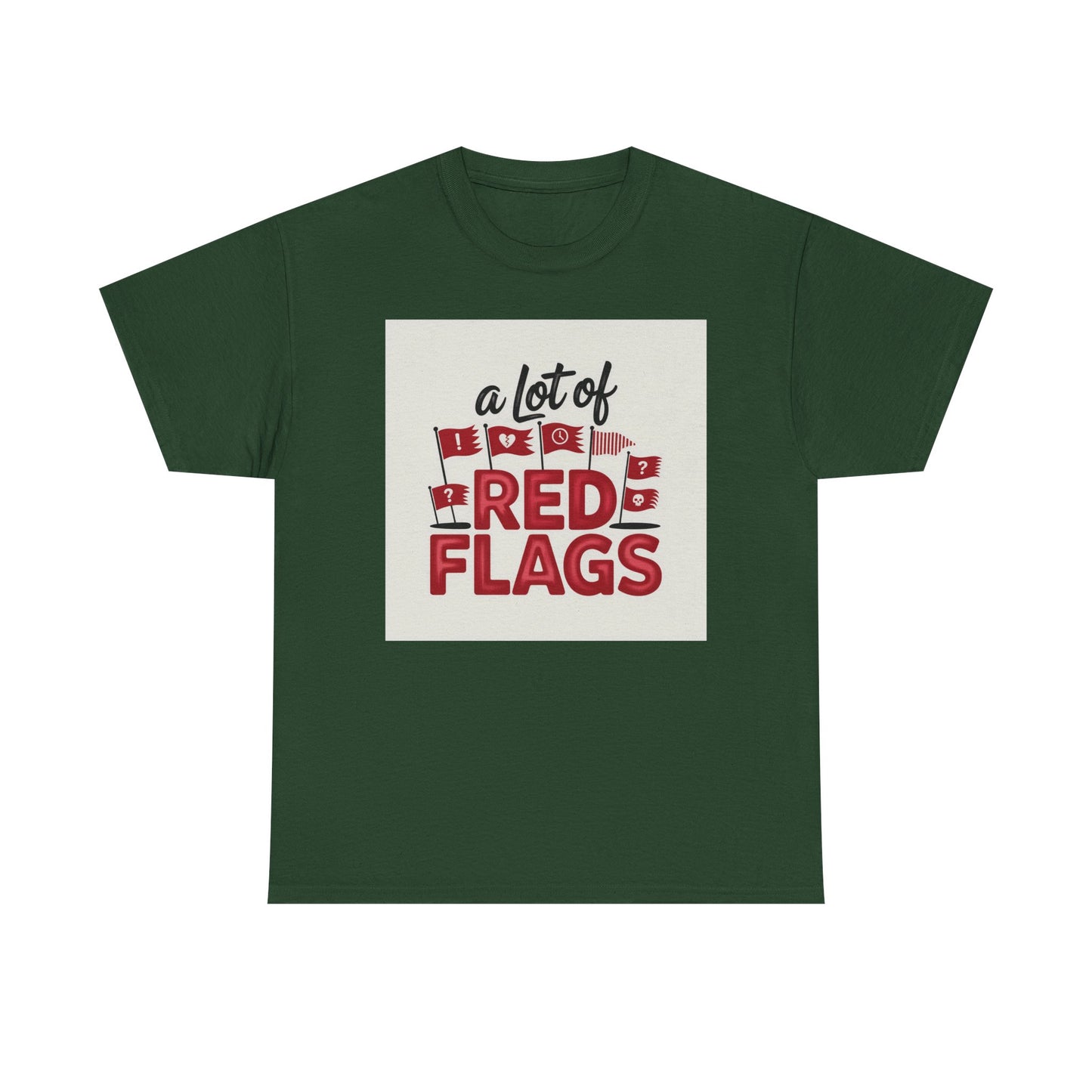 T-Shirt — “A Lot of Red Flags” Funny Relationship Humor Tee