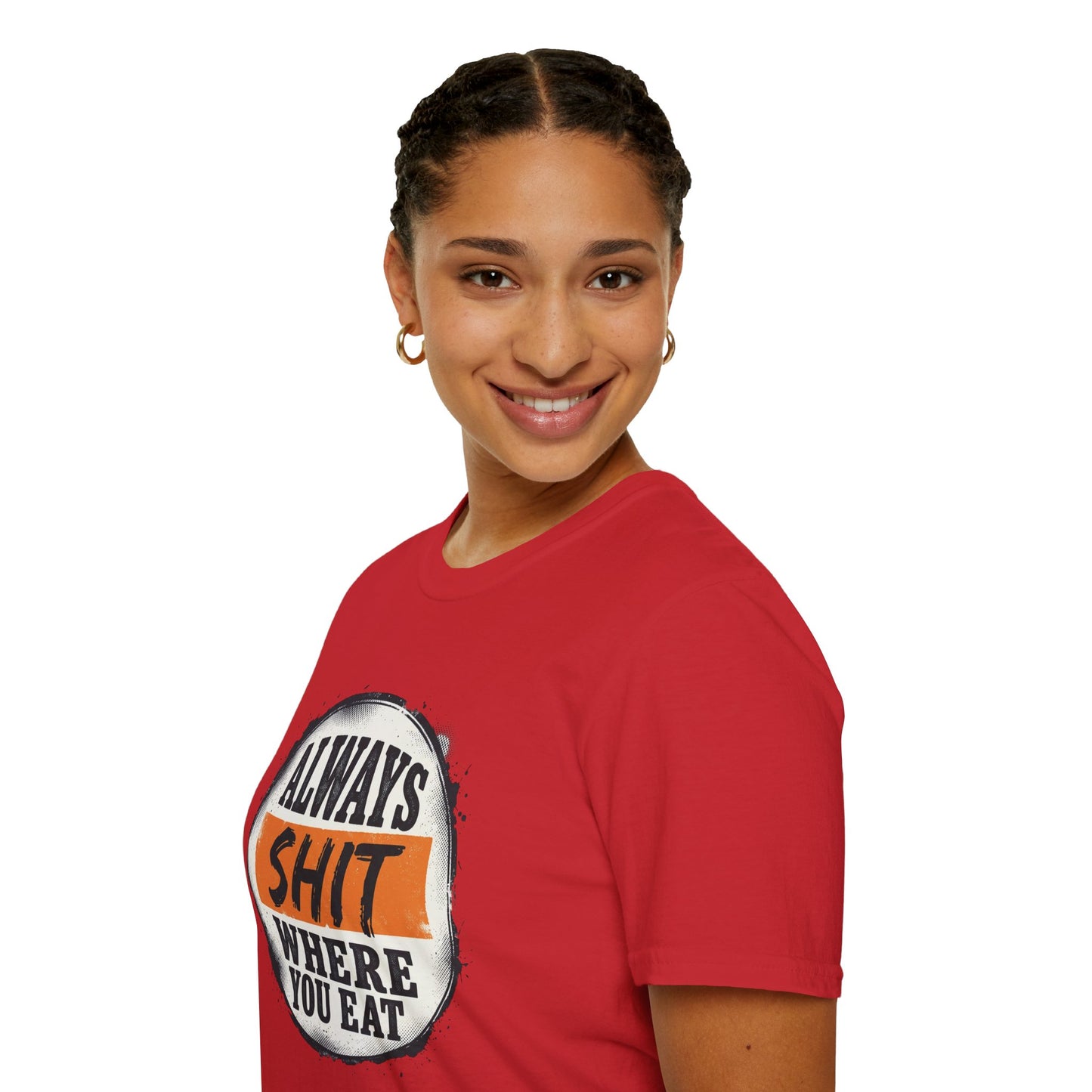 T-Shirt — Funny "Always Shit Where You Eat" Graphic Tee Printify