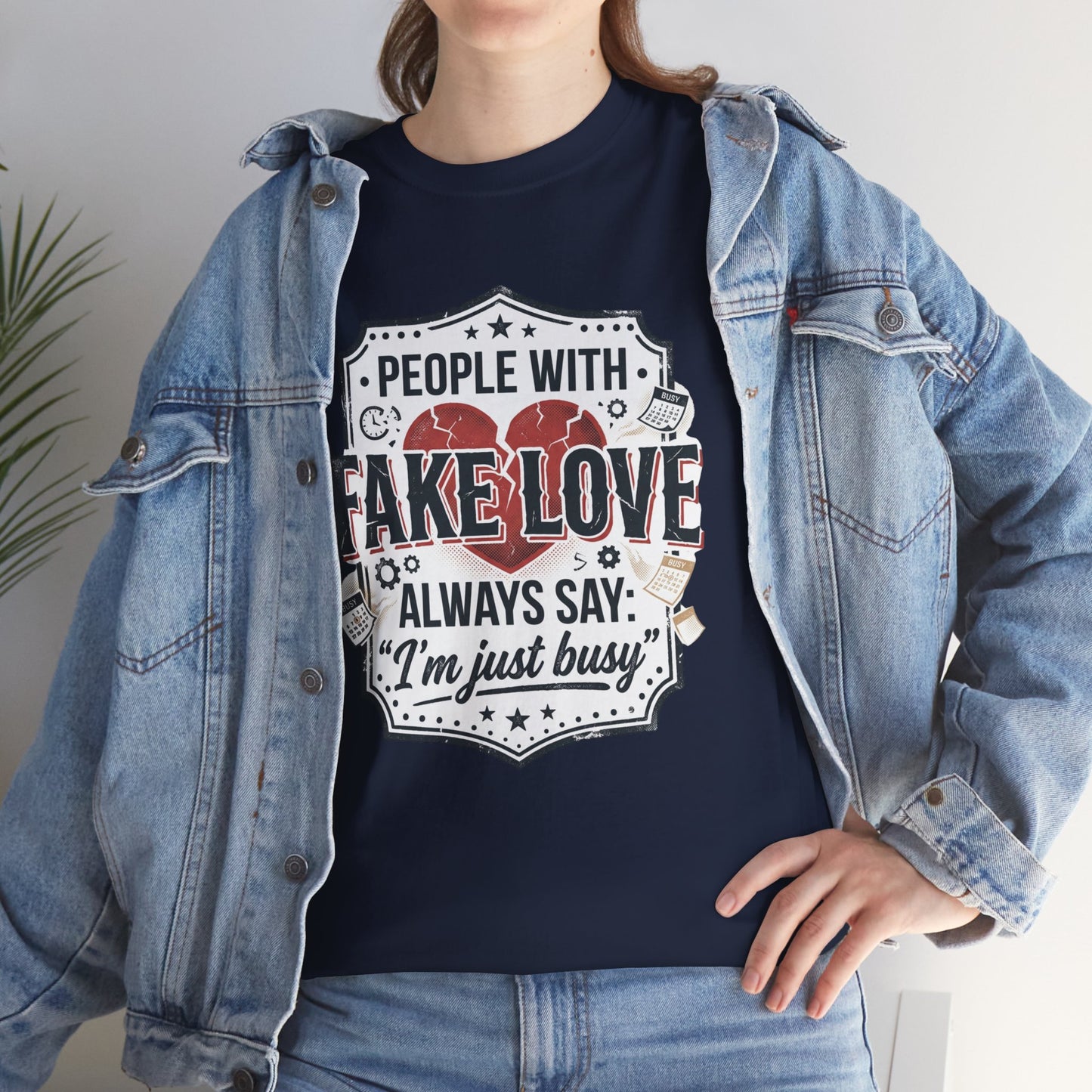 Fake Love Graphic Tee — “People With Fake Love Always Say: 'I’m Just Busy'”