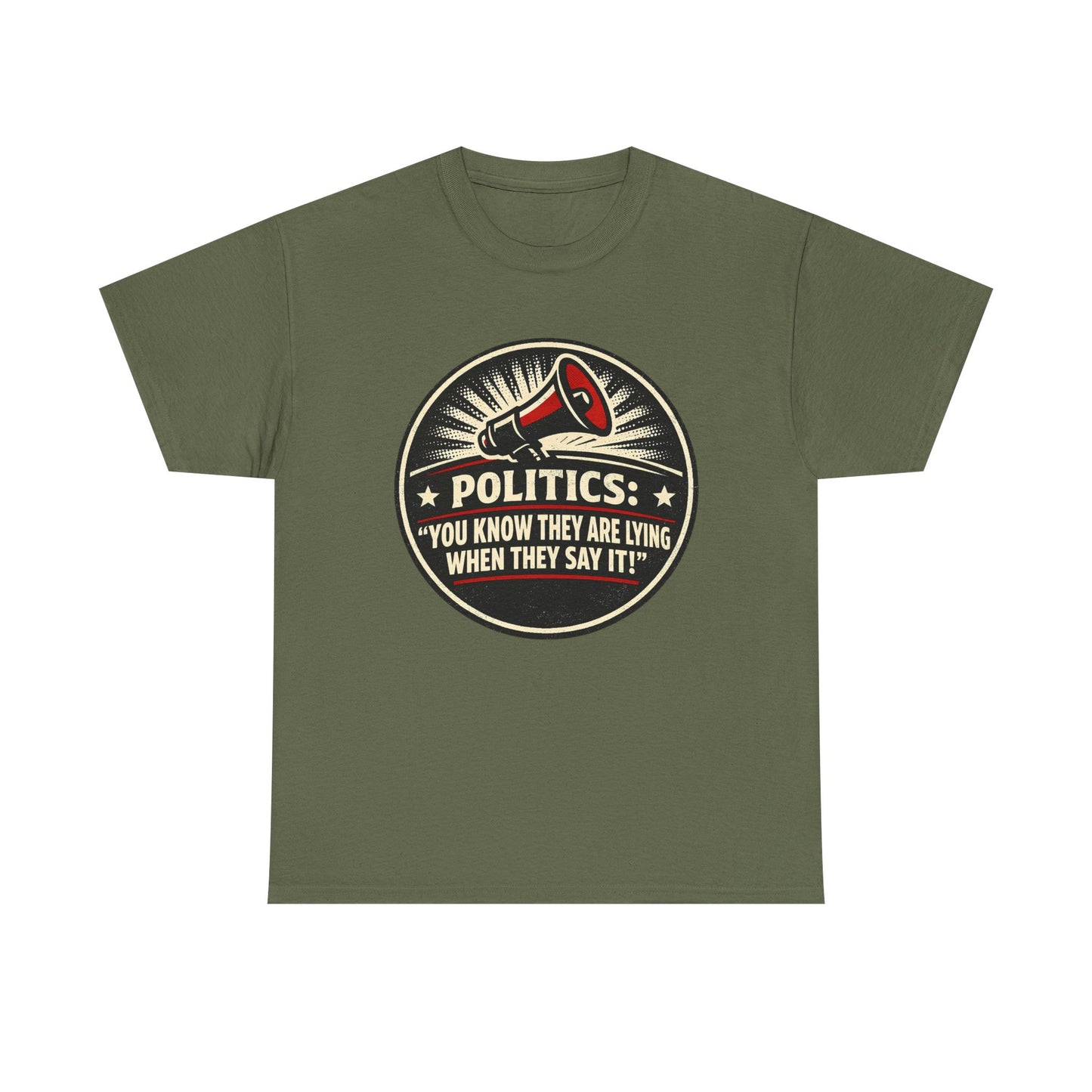 Political Satire T-Shirt — "Politics: You Know They Are Lying When They Say It" Retro Megaphone Tee