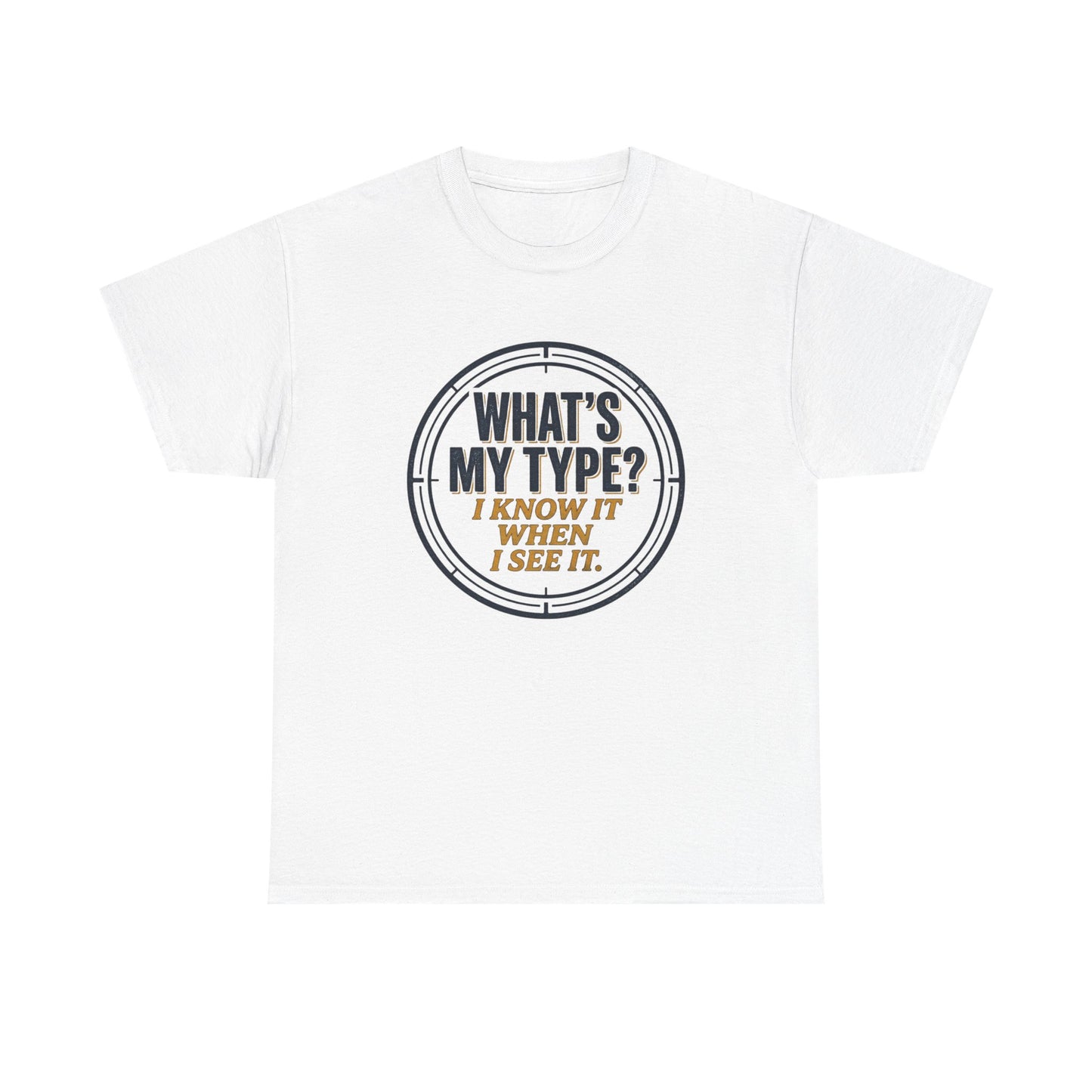 "What's My Type? I Know It When I See It" Graphic Tee
