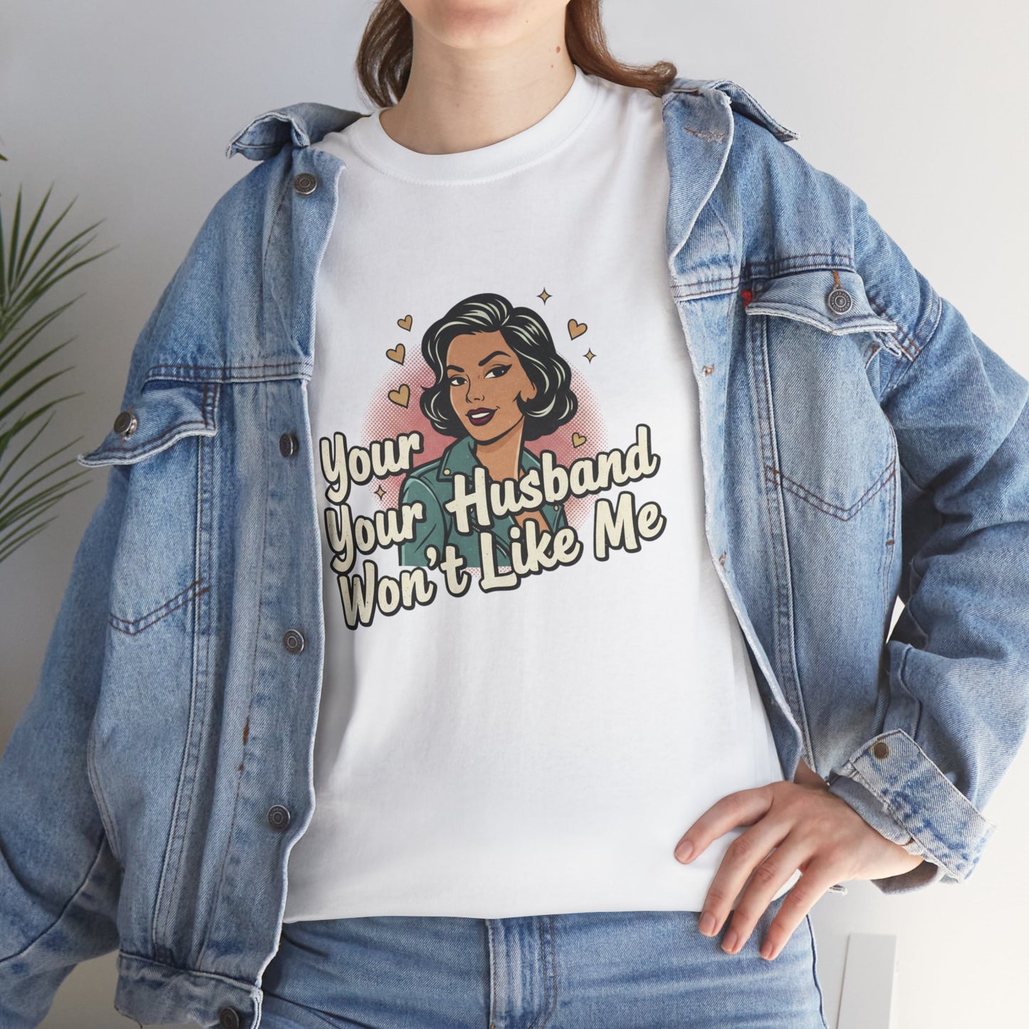 Graphic Tee — Retro Pinup "Your Husband Won't Like Me" Statement Shirt Printify