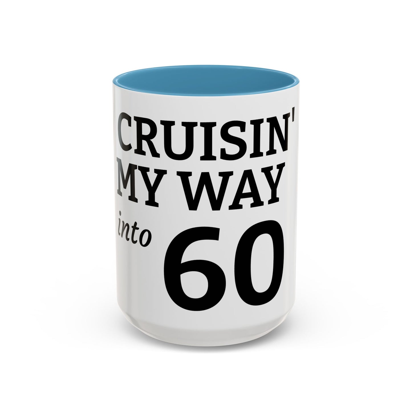 Cruisin' My Way into 60 Coffee Mug — 11/15oz Birthday Gift