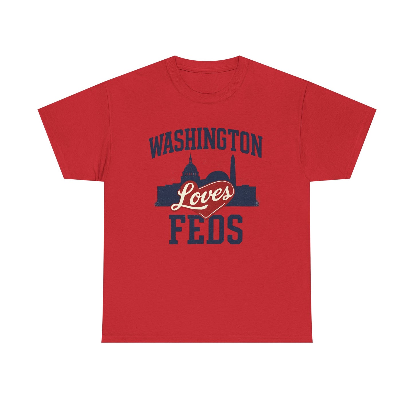 Washington Loves Feds T-Shirt — Patriotic DC Skyline Tee