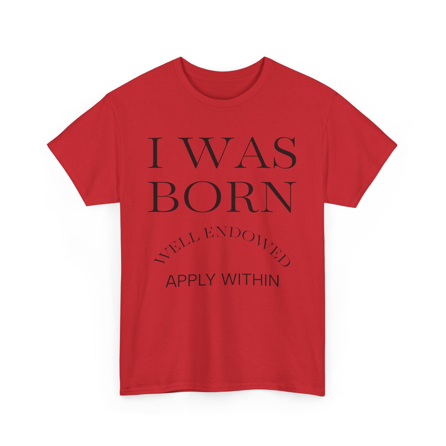 I Was Born Well Endowed