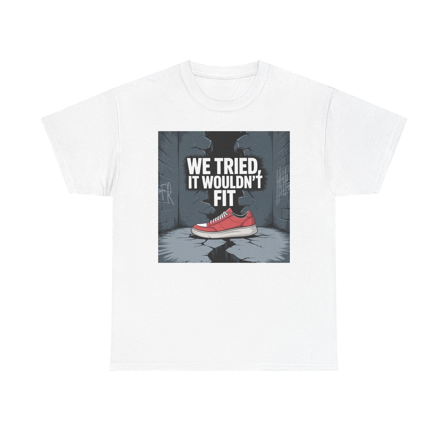 We Tried, It Wouldn't Fit T‑Shirt — Funny Shoe Locker Room Gym Tee Printify