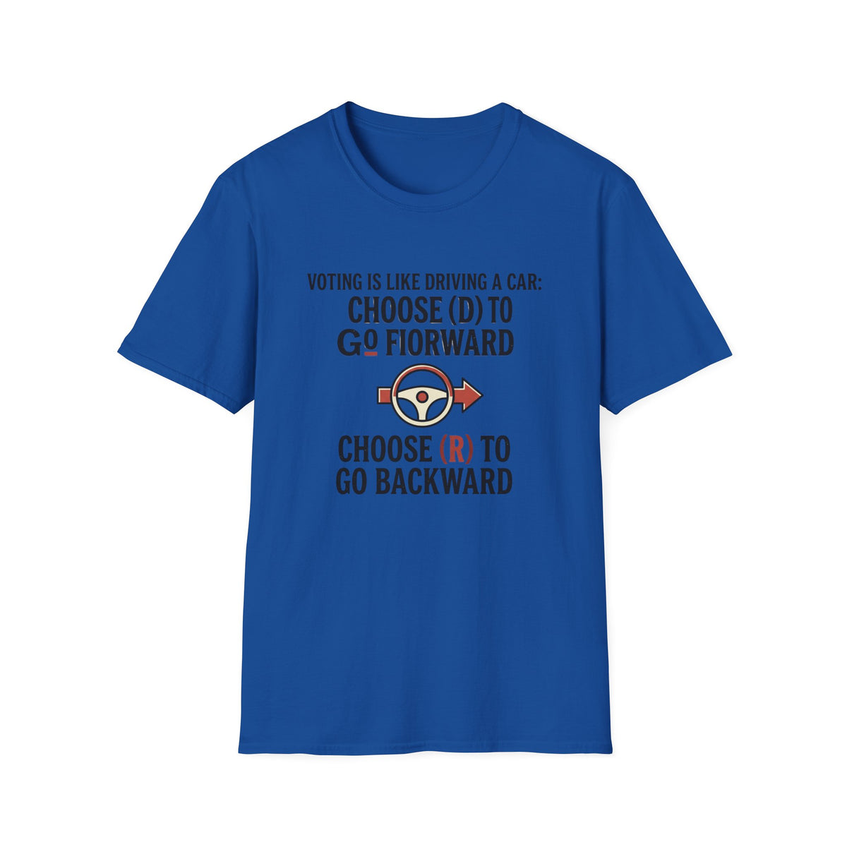 Voting Is Like Driving T-Shirt – "Choose (D) to Go Forward, Choose (R) to Go Backward" Political Voter Awareness Tee