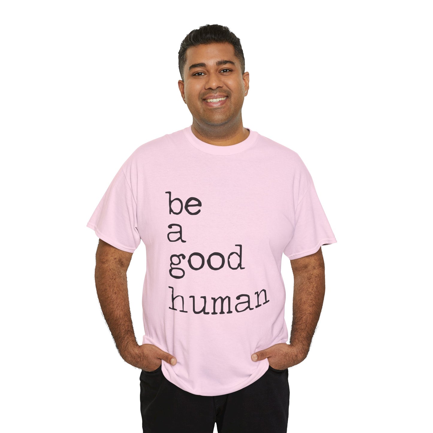 Be a Good Human