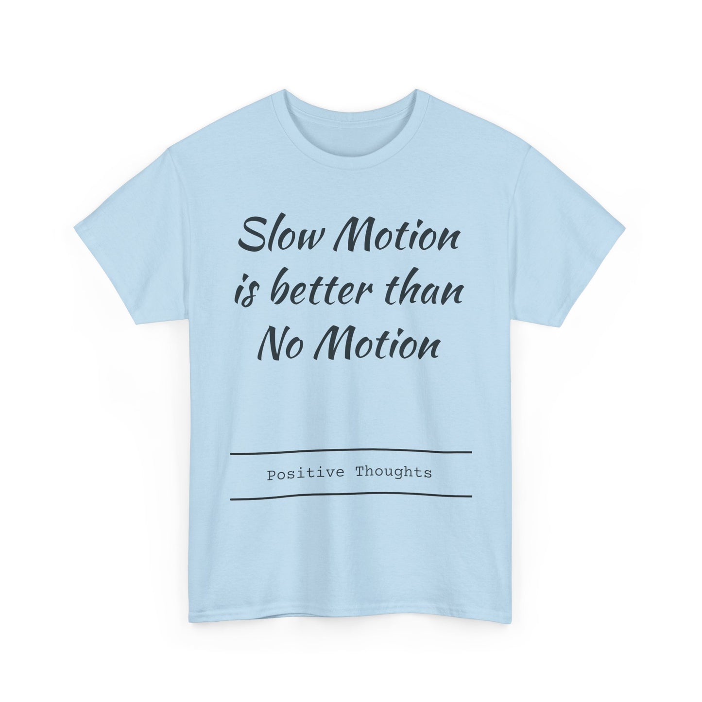 Slow motion is better than no motion