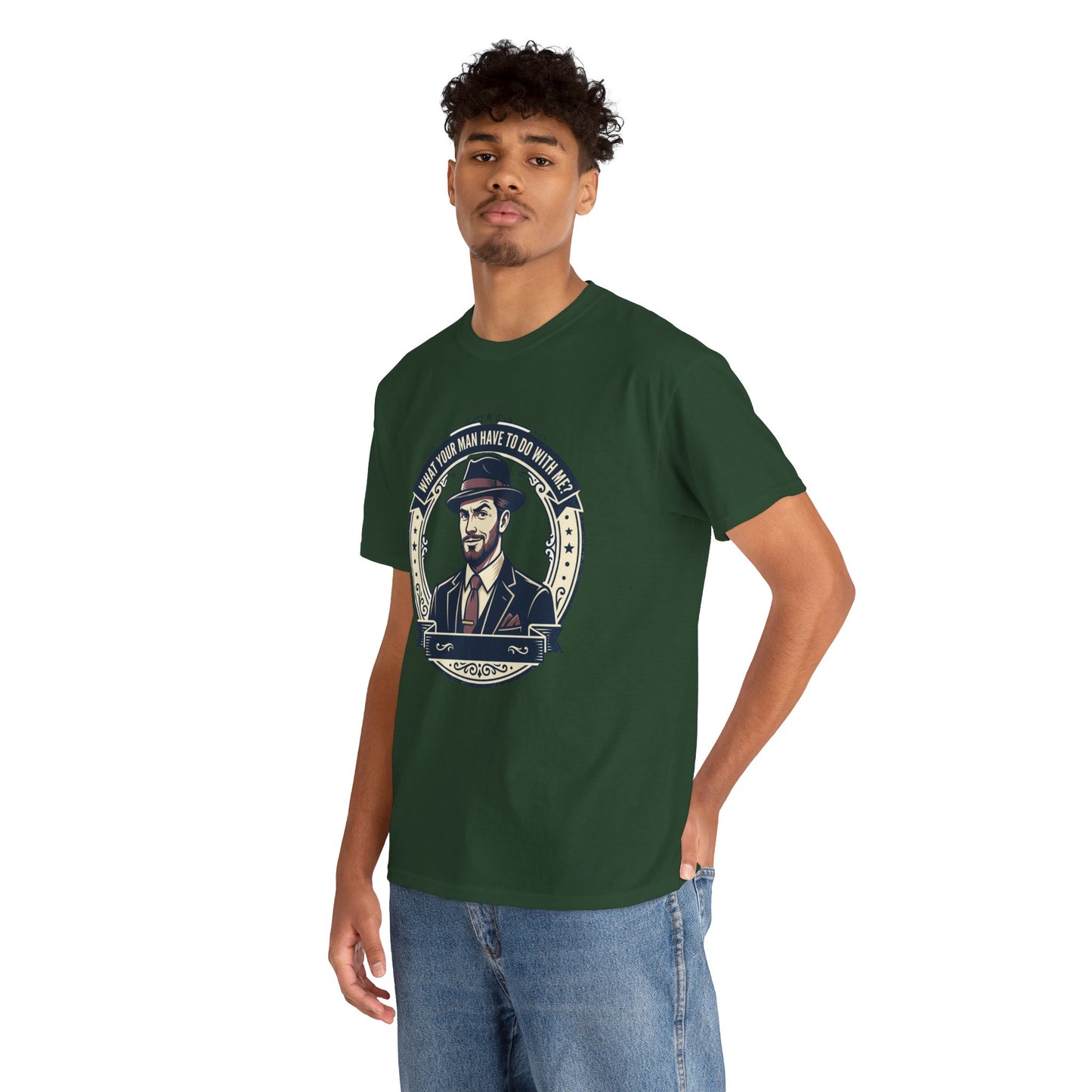 "WHAT YOUR MAN HAVE TO DO WITH ME" T-Shirt — Sassy Graphic Tee