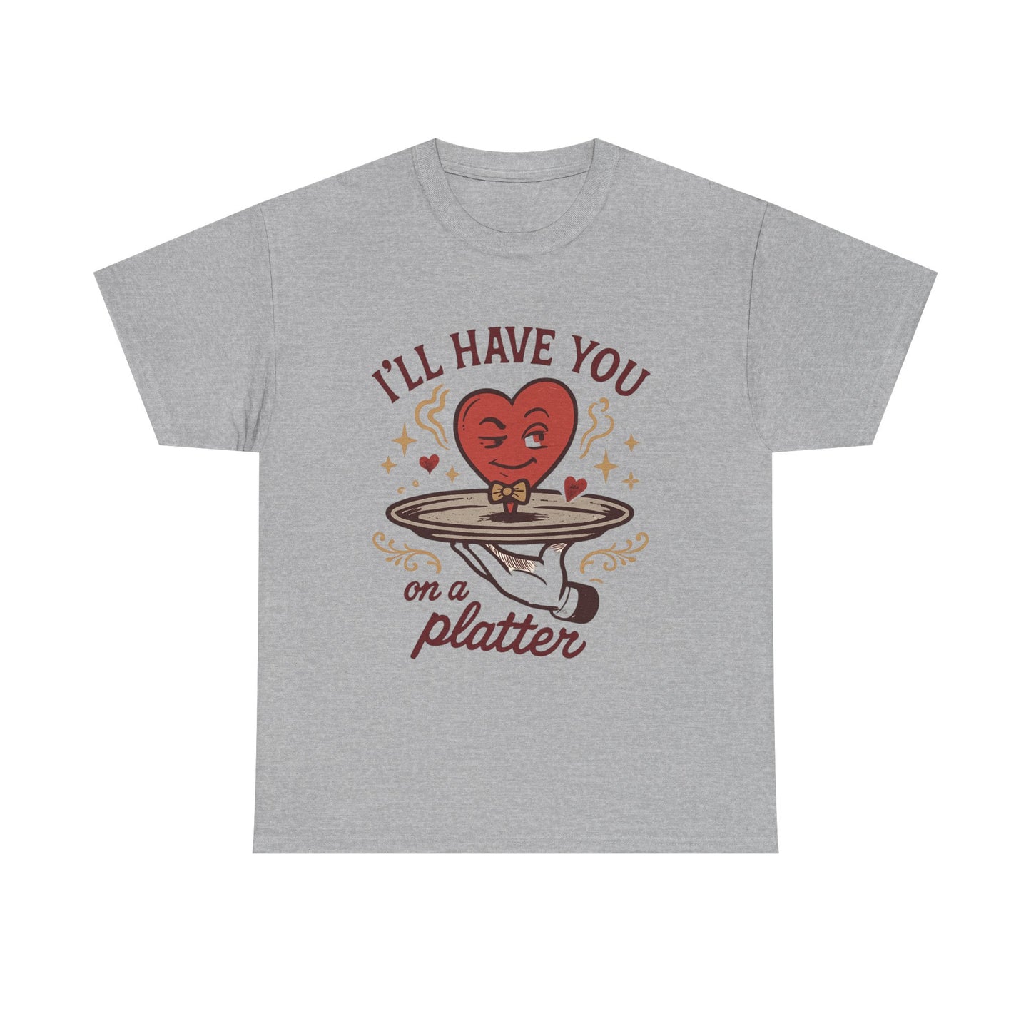 Valentine Heart on a Platter T-Shirt — I'll Have You on a Platter Cute Romantic Tee