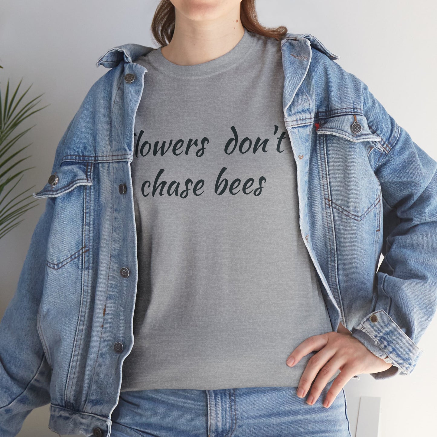 Flowers don't chase bees