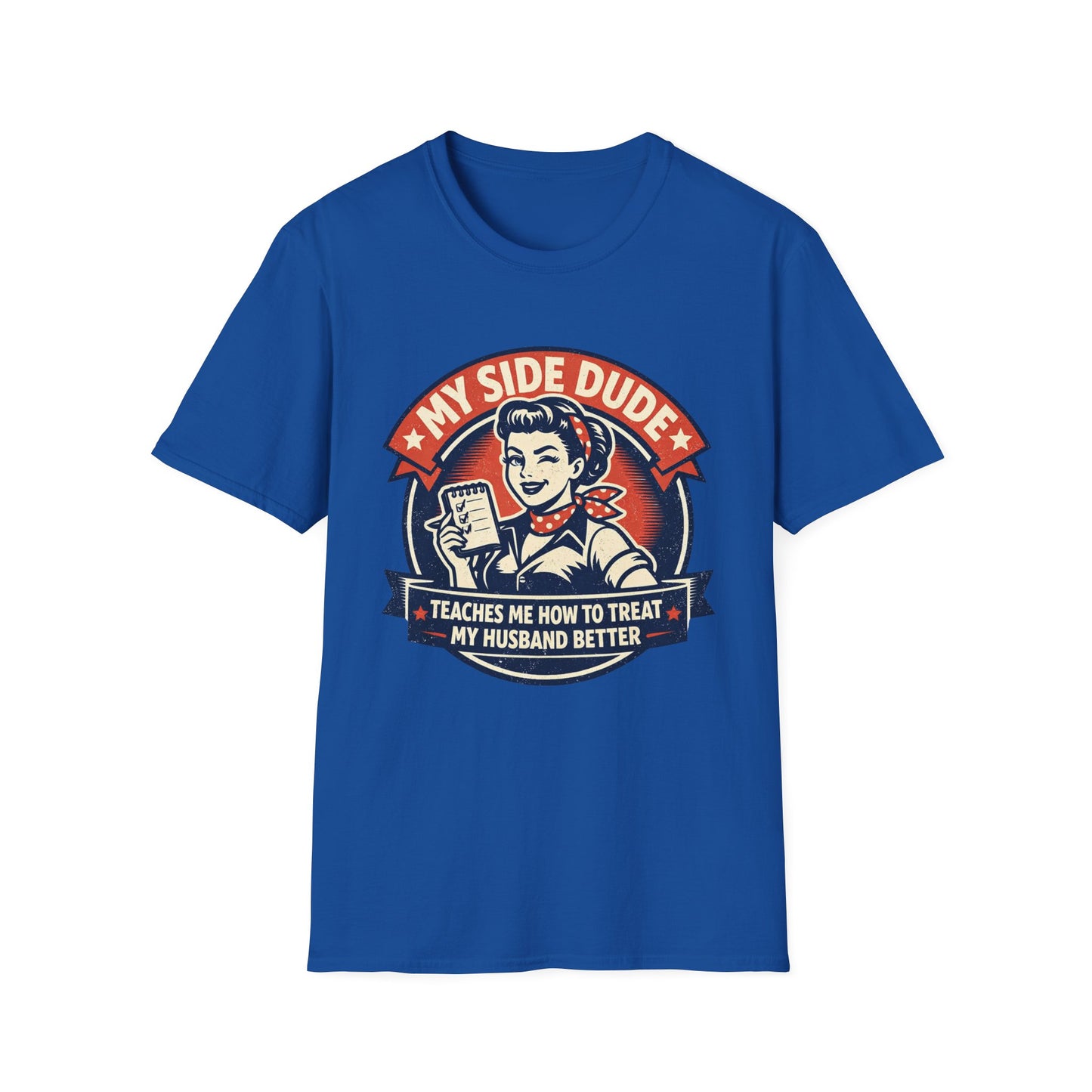 "My Side Dude Teaches Me How to Treat My Husband Better" Retro Graphic Shirt