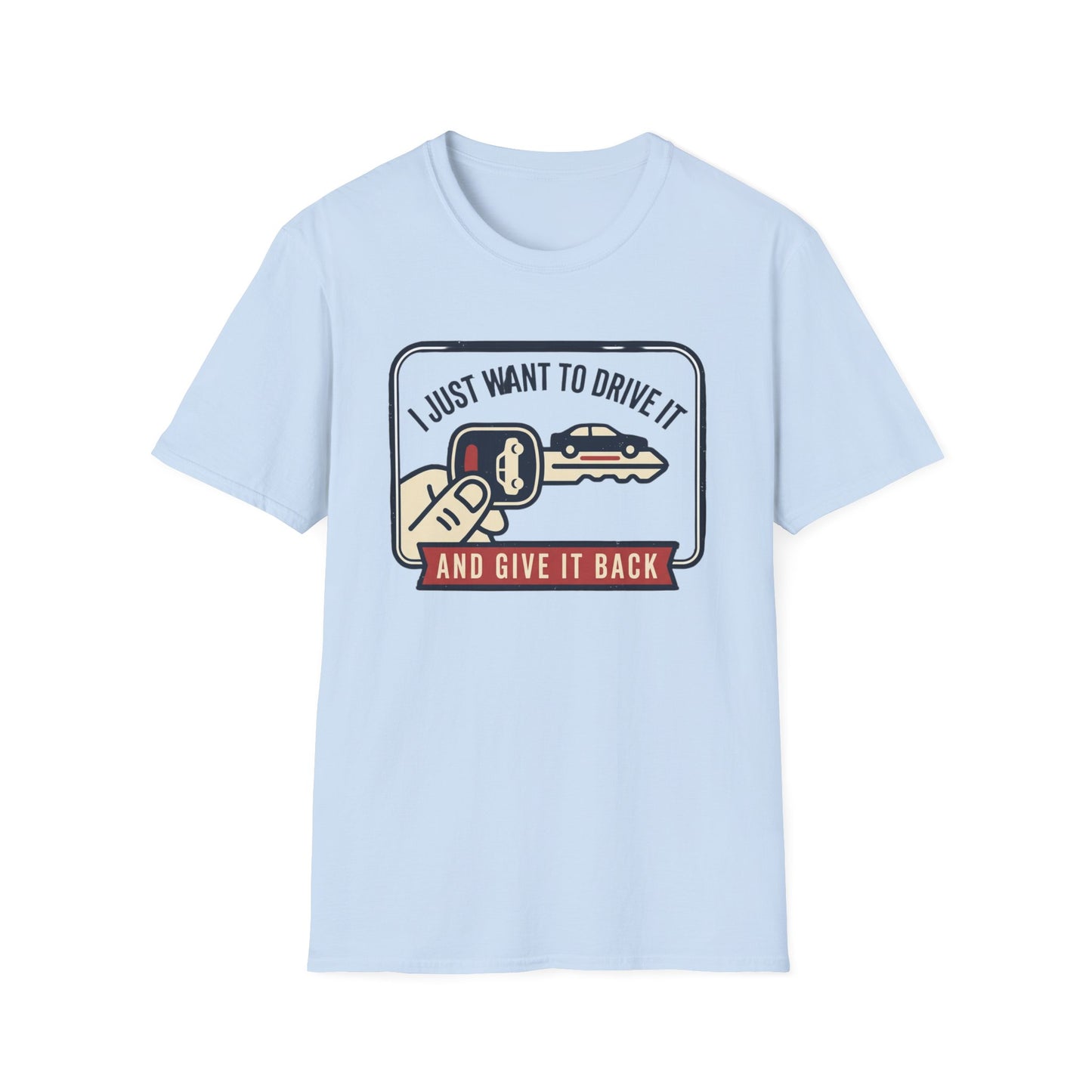 "I Just Want to Drive It and Give It Back" Retro Auto Shirt-Car Keys T-Shirt