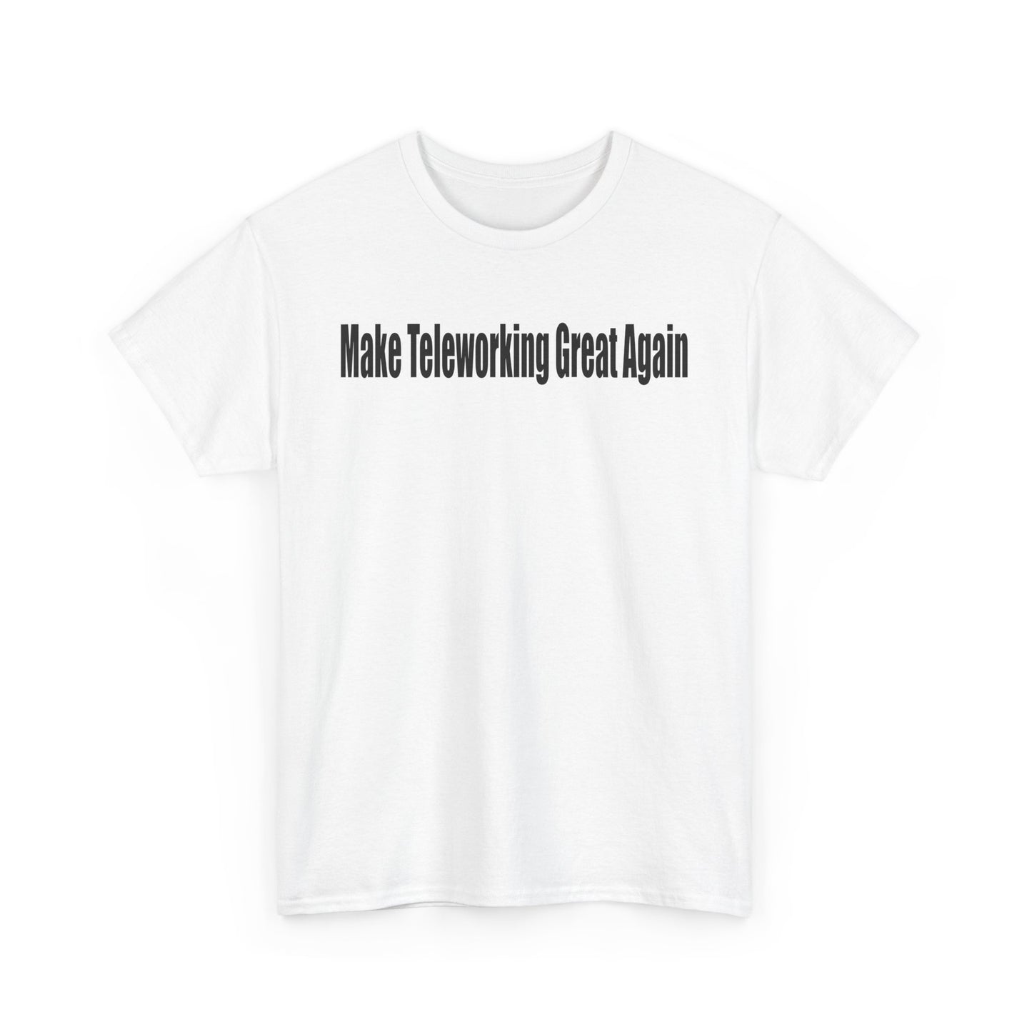 Make Teleworking Great Again Unisex Heavy Cotton Tee