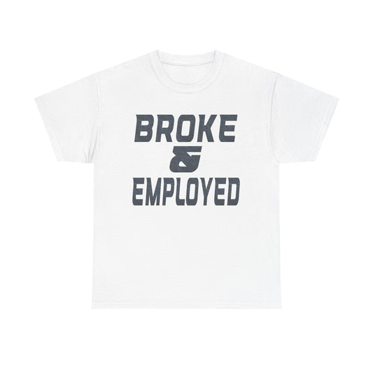 Broke & Employed