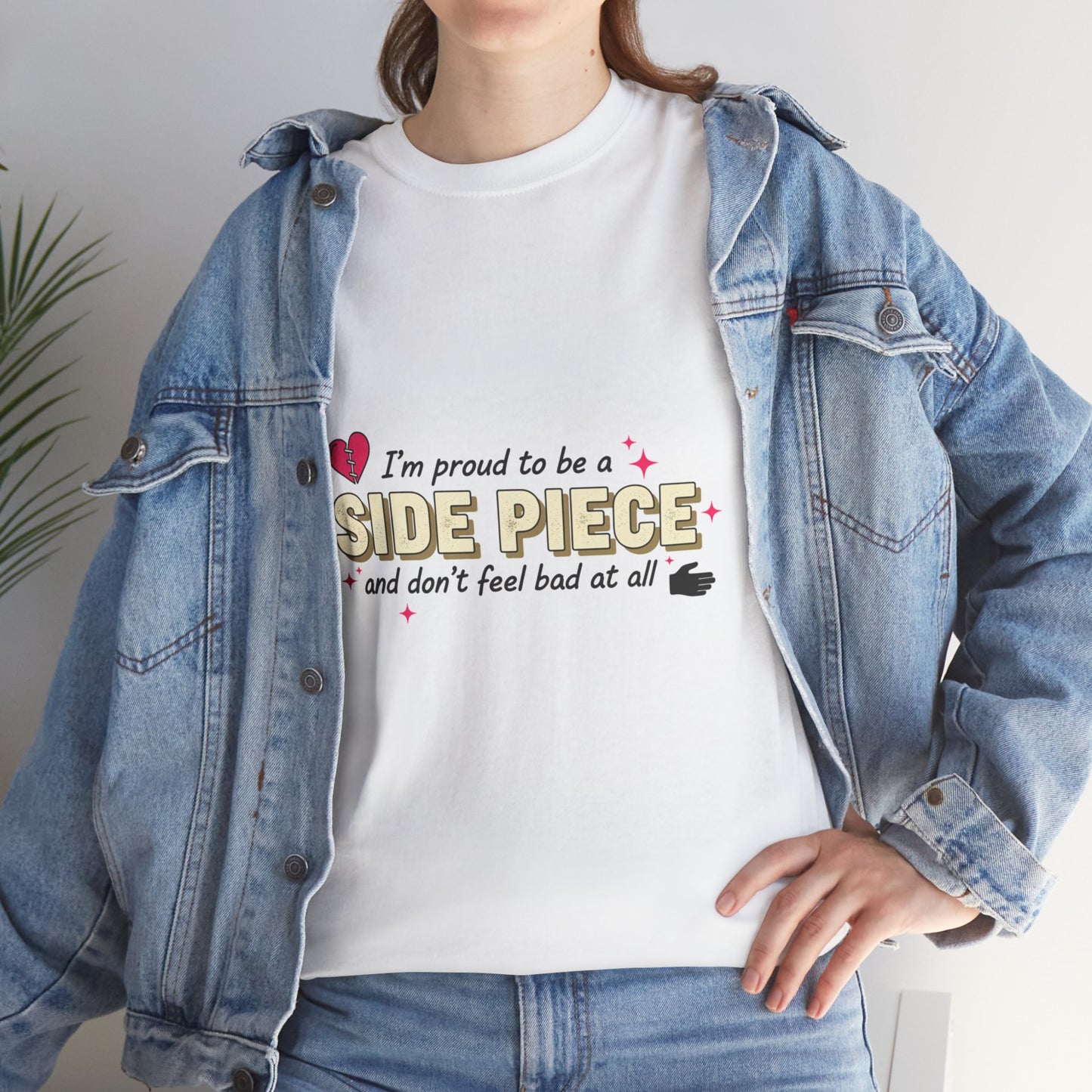 Side Piece Funny Graphic Tee — "I’m Proud to Be a Side Piece and Don’t Feel Bad at All" Printify