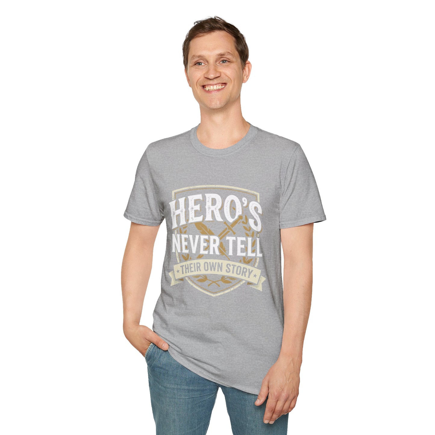Hero's Never Tell T-Shirt — 'Hero's Never Tell Their Own Story' Graphic Tee for Veterans & First Responders