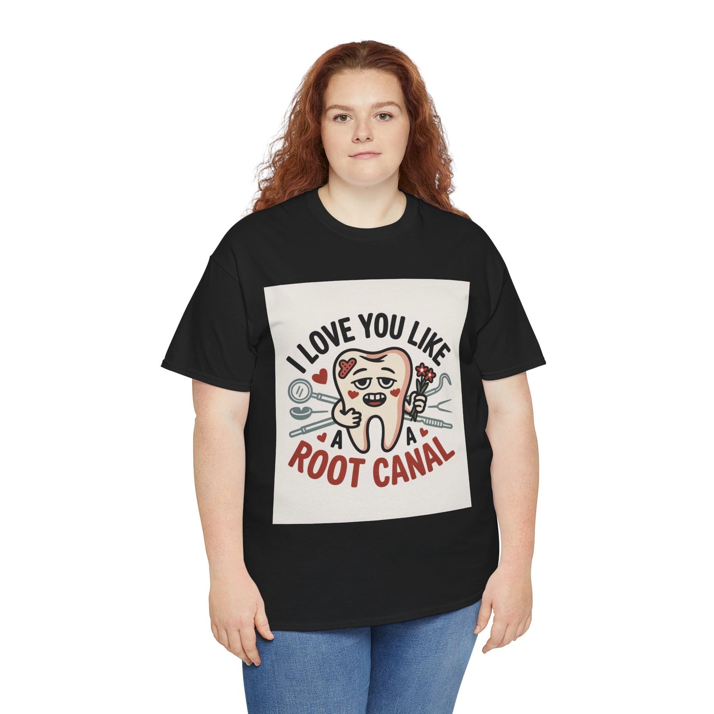 T-Shirt — I Love You Like a Root Canal Cute Tooth Funny Dental Tee