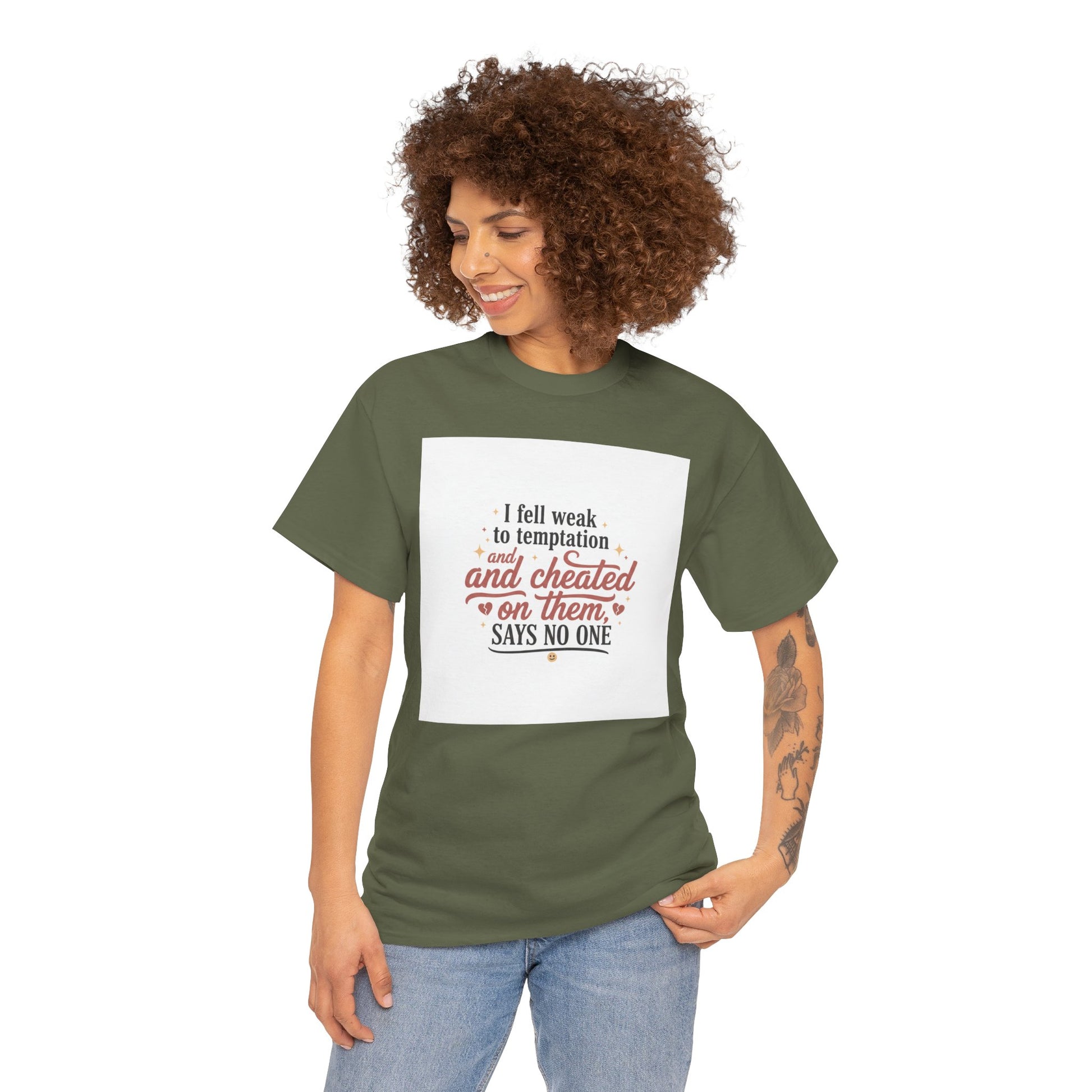 Funny Relationship Quote T-Shirt — “I fell weak to temptation and cheated on them” Graphic Tee Printify