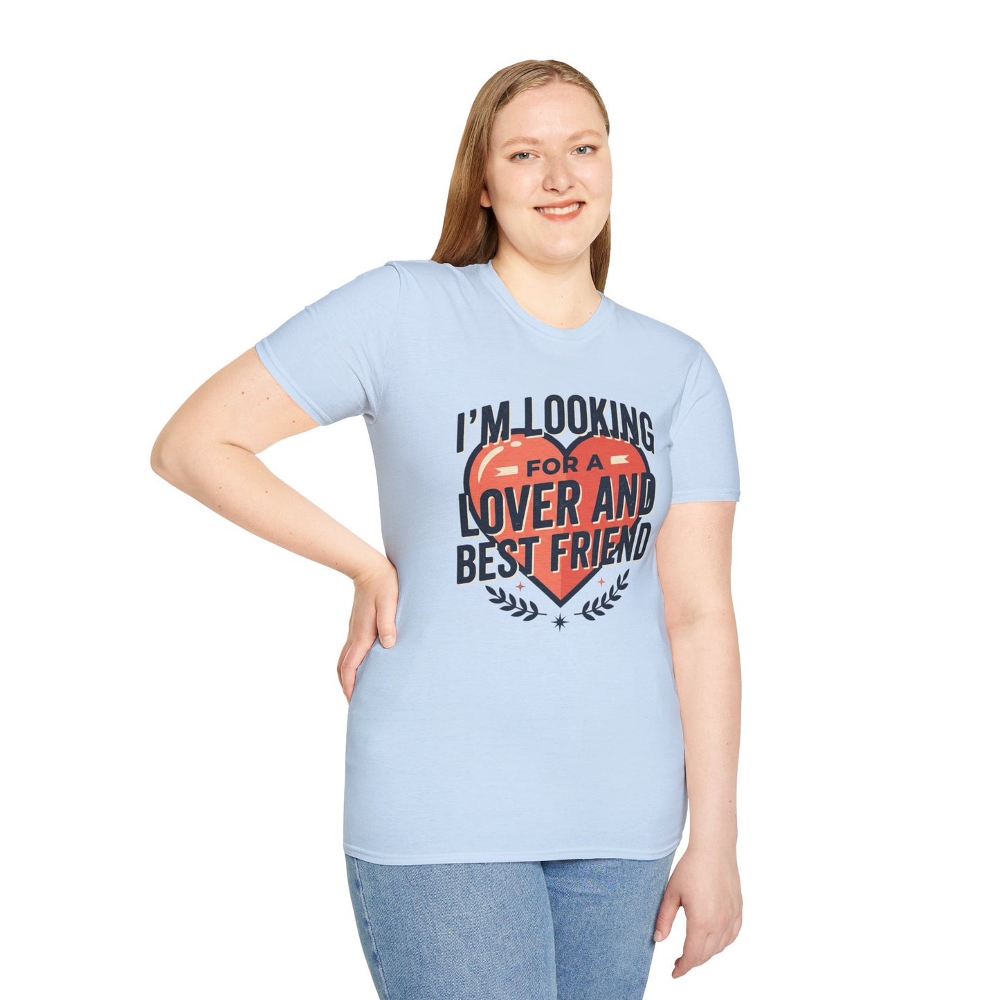 I'm Looking for a Lover and Best Friend T-Shirt