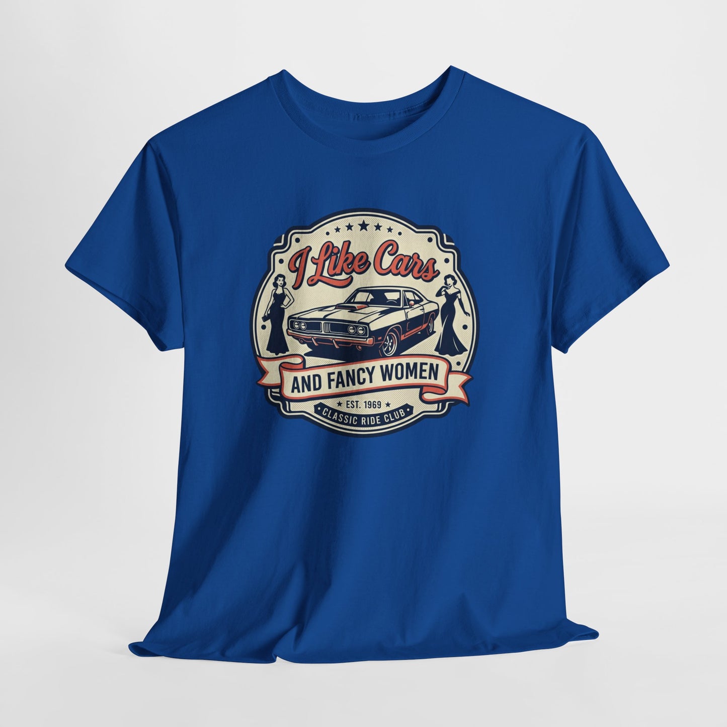 “I Like Cars and Fancy Women” Vintage Auto Graphic Shirt - Classic Car Tee
