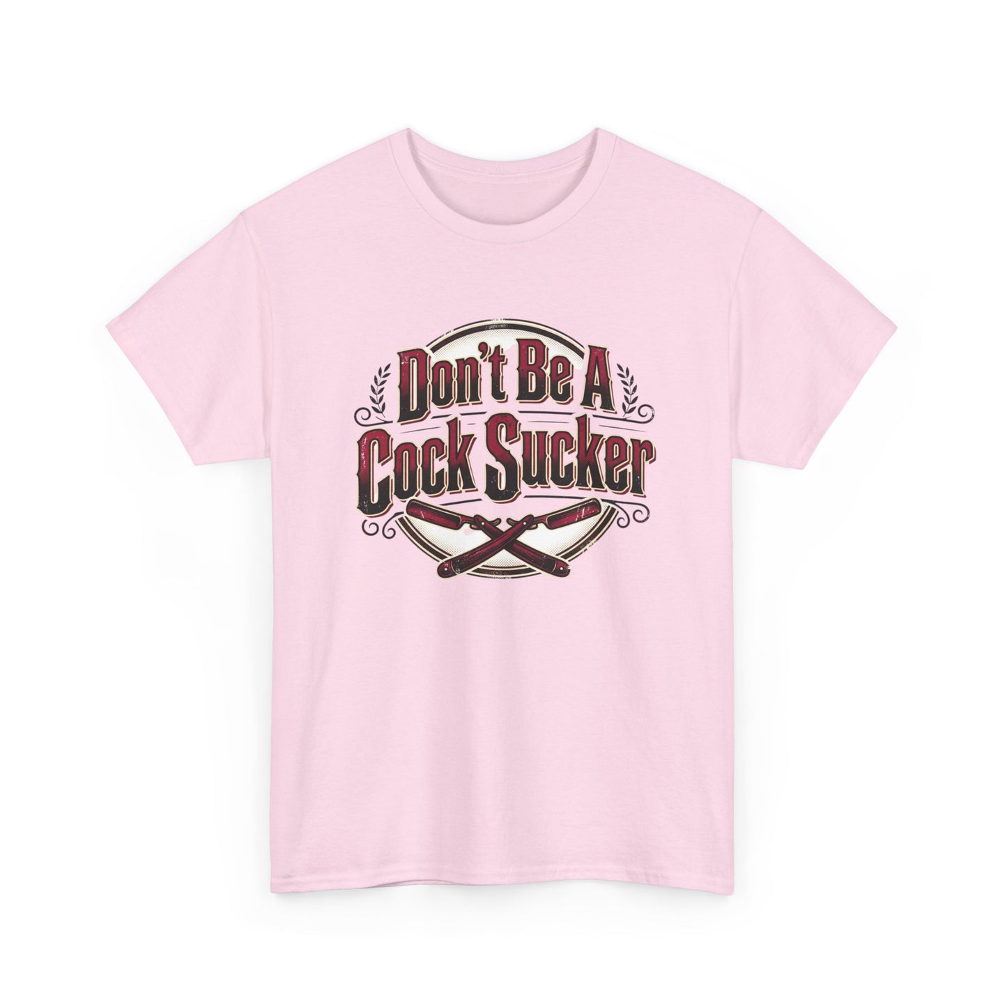 T-Shirt — "Don't Be A Cock Sucker" Graphic Tee Printify