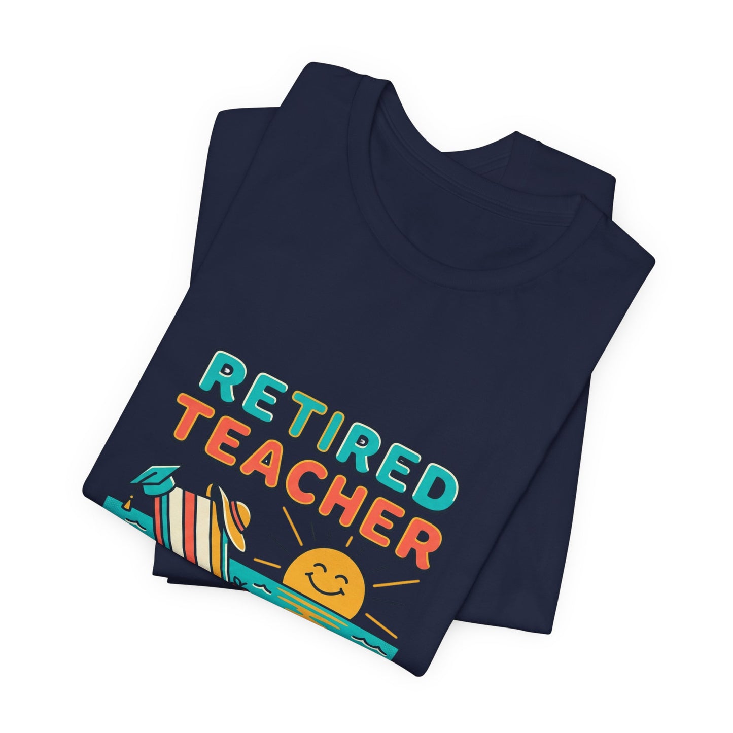 Retired Teacher Tee | Beach Life Retirement, Full-Time Beach Explorer