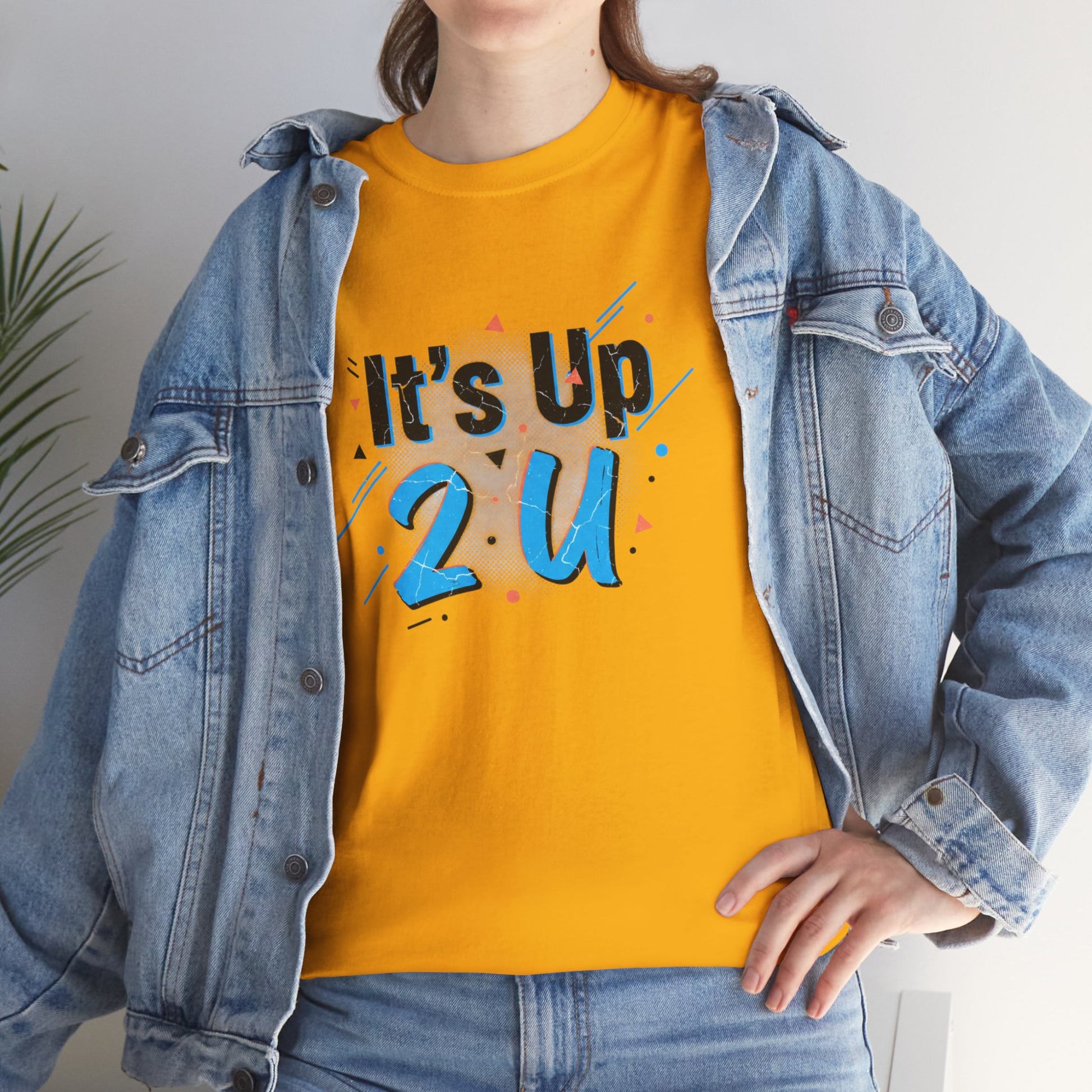 It's Up 2 U T-Shirt — Motivational Graphic Tee Printify