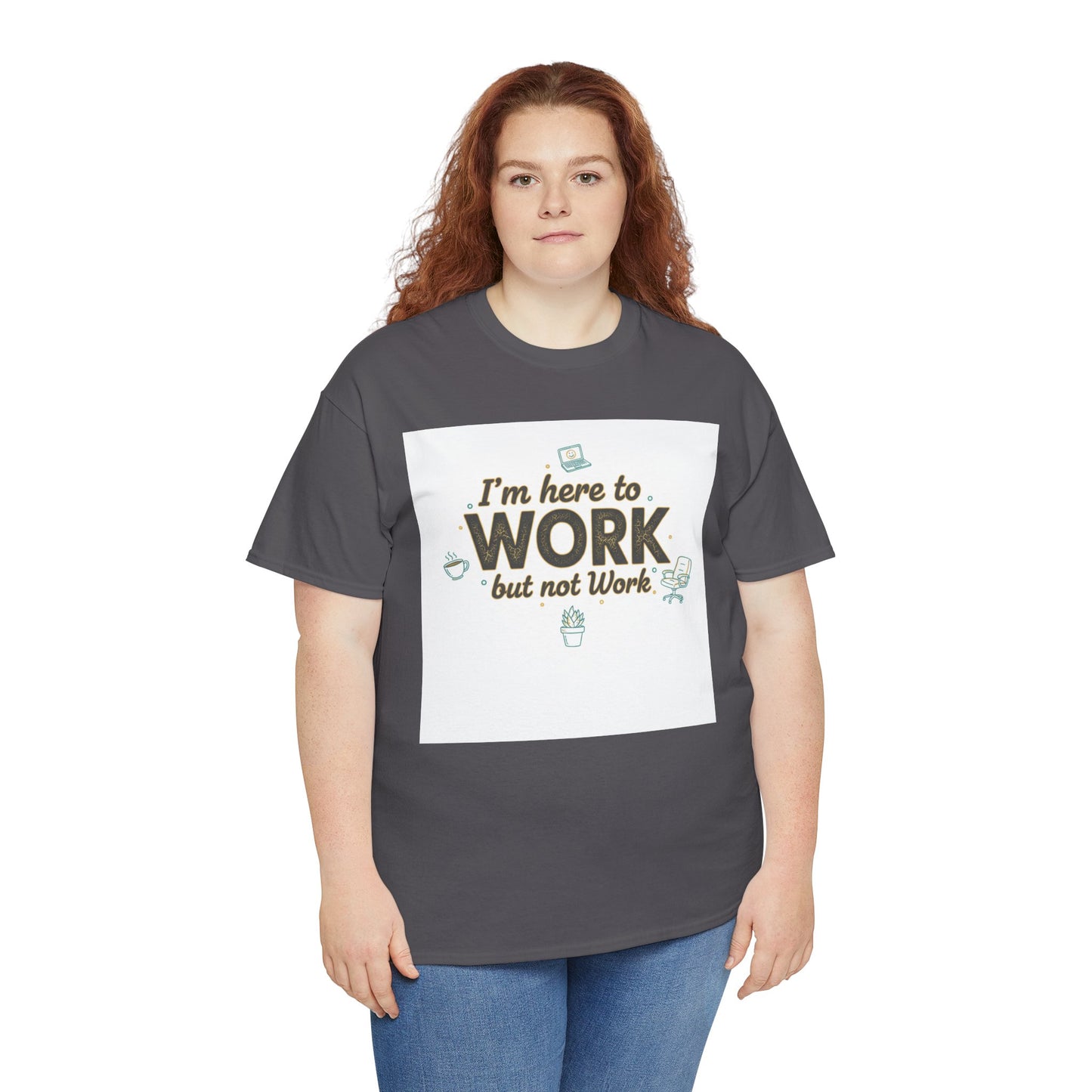 Work From Home Tee — "I'm Here to Work but not Work" Casual Remote Job T‑Shirt