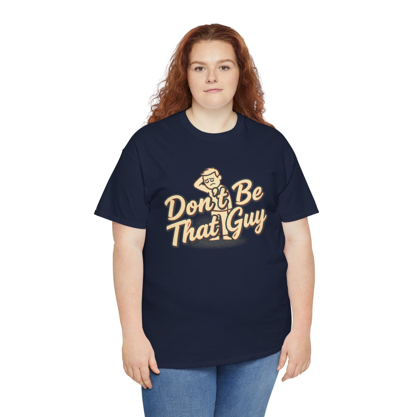 Don't Be That Guy Tee — Retro Graphic White T‑Shirt Printify