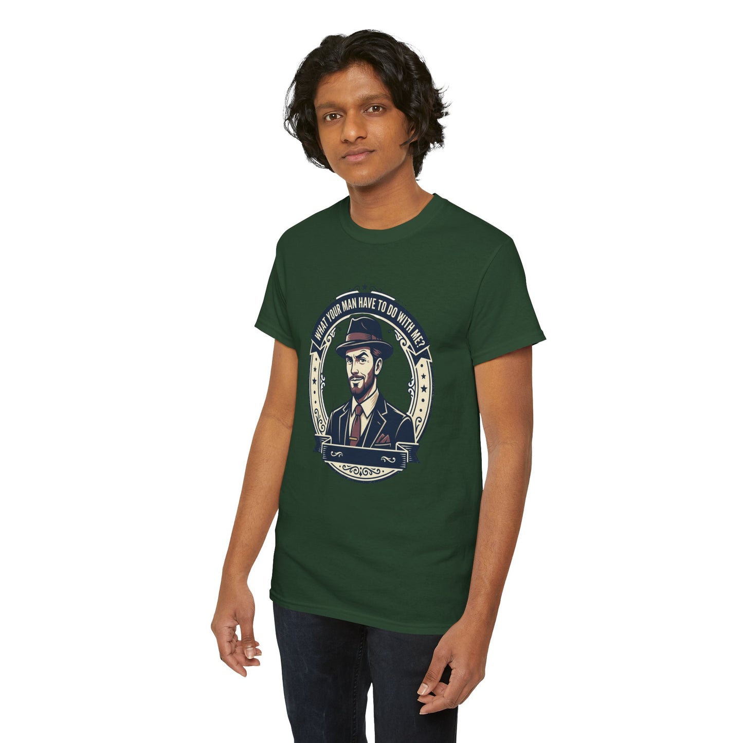 "WHAT YOUR MAN HAVE TO DO WITH ME" T-Shirt — Sassy Graphic Tee