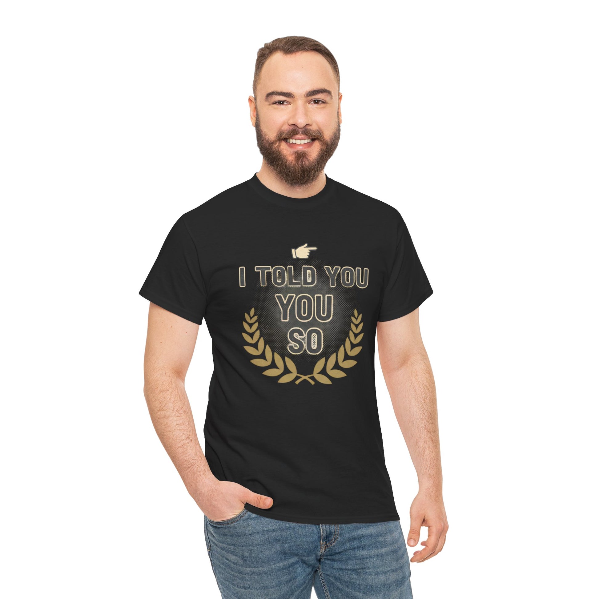 I Told You So Tee — Funny Victory Laurel Graphic T‑Shirt Printify