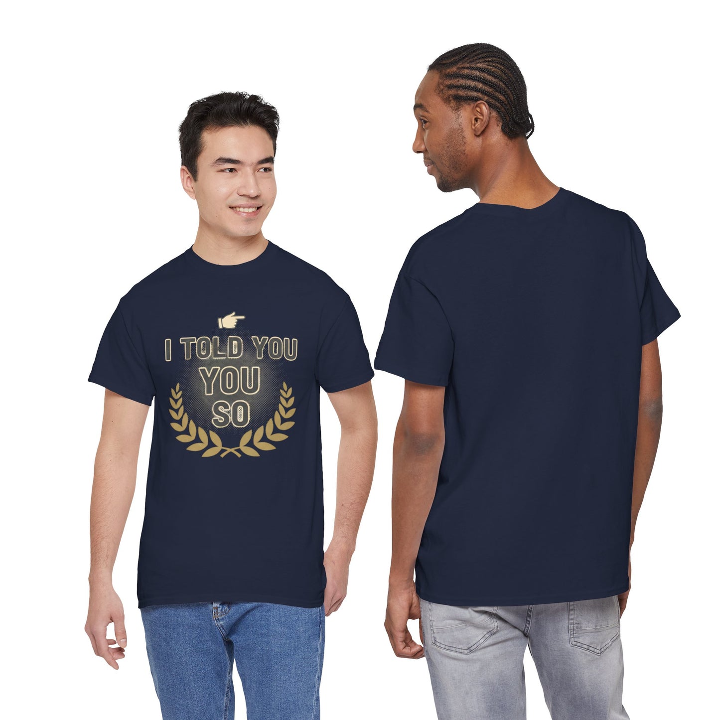I Told You So Tee — Funny Victory Laurel Graphic T‑Shirt Printify