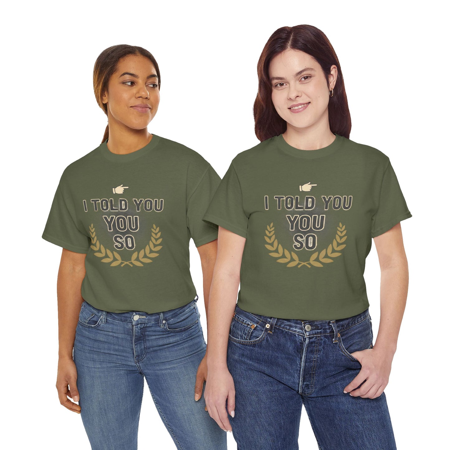 I Told You So Tee — Funny Victory Laurel Graphic T‑Shirt Printify