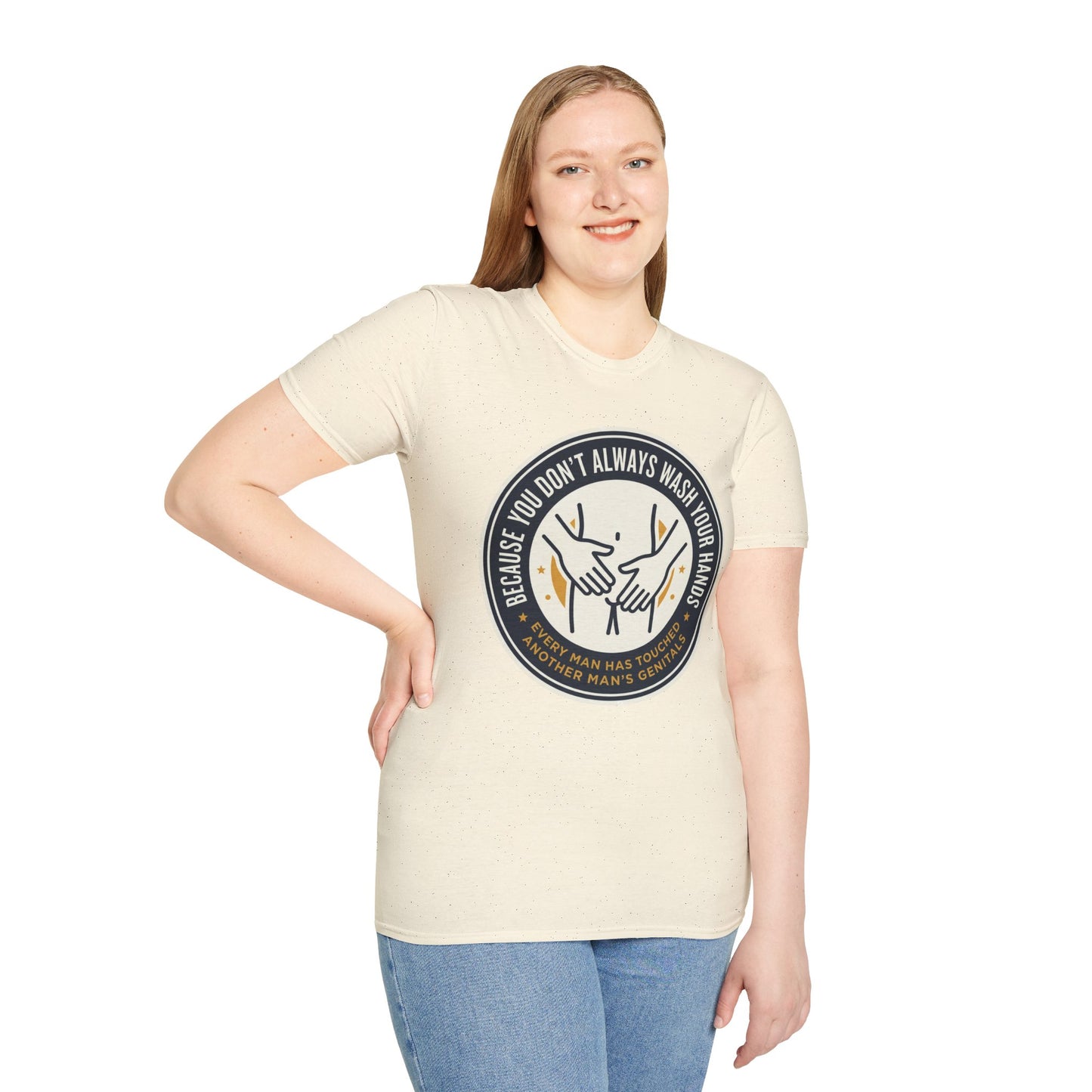 "Because You Don't Always Wash Your Hands" Graphic Tee (Handwashing Reminder)