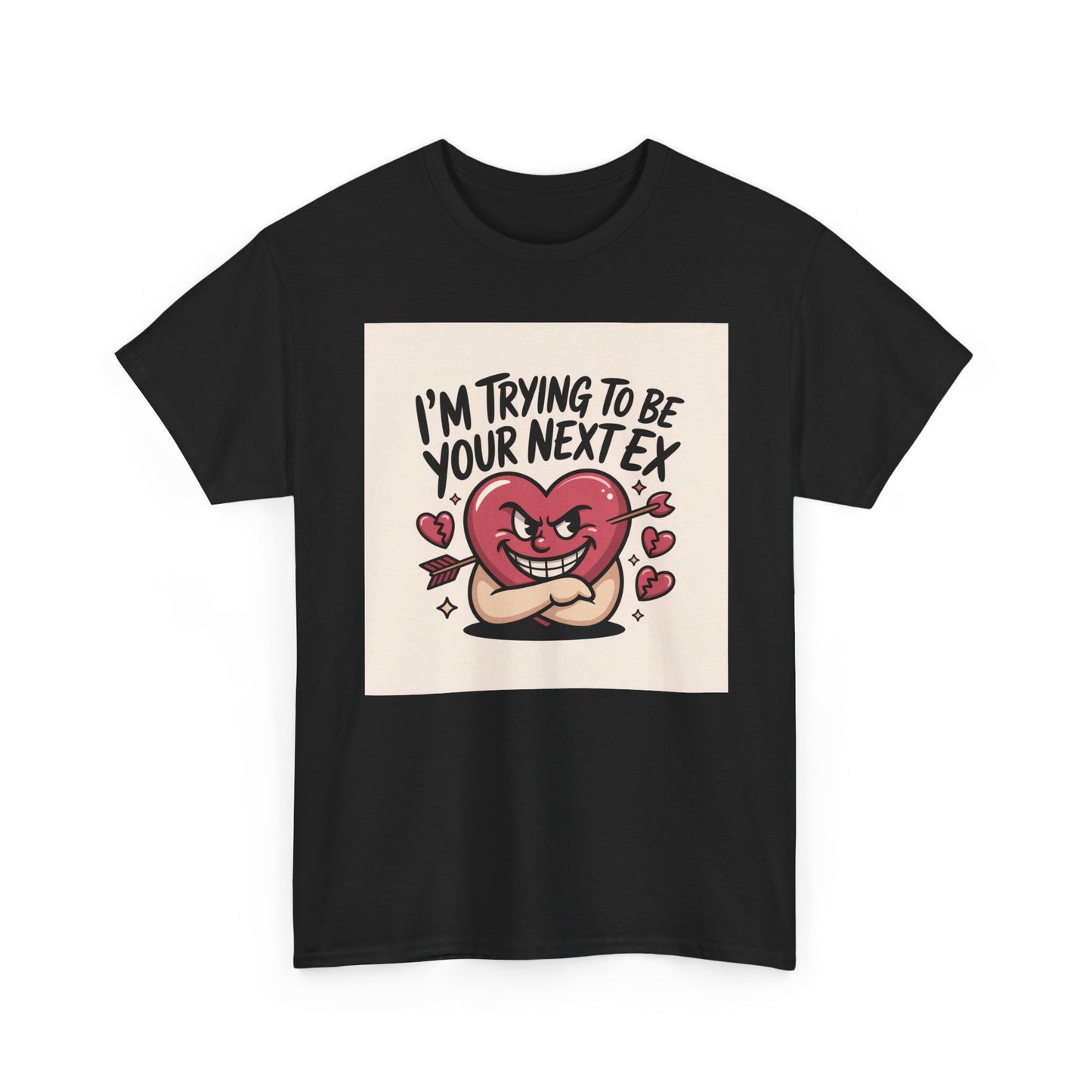 Valentine Heart Character Tee — "I'm Trying To Be Your Next Ex" Graphic T-Shirt Printify