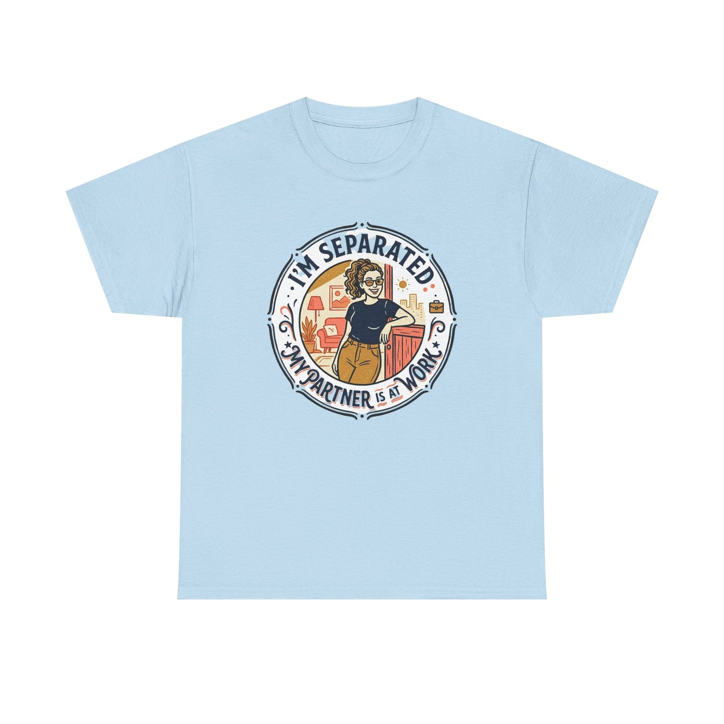 Separated from My Partner at Work T-Shirt Printify