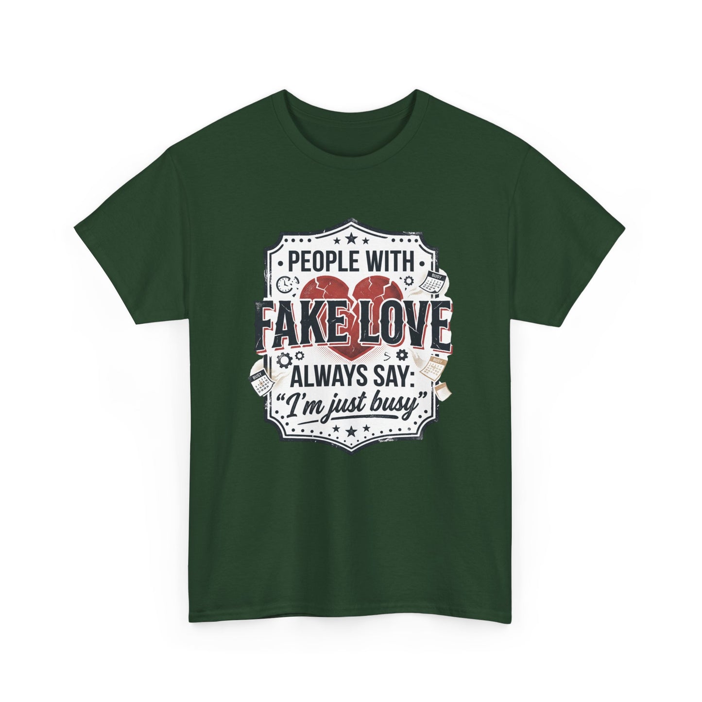 Fake Love Graphic Tee — “People With Fake Love Always Say: 'I’m Just Busy'”