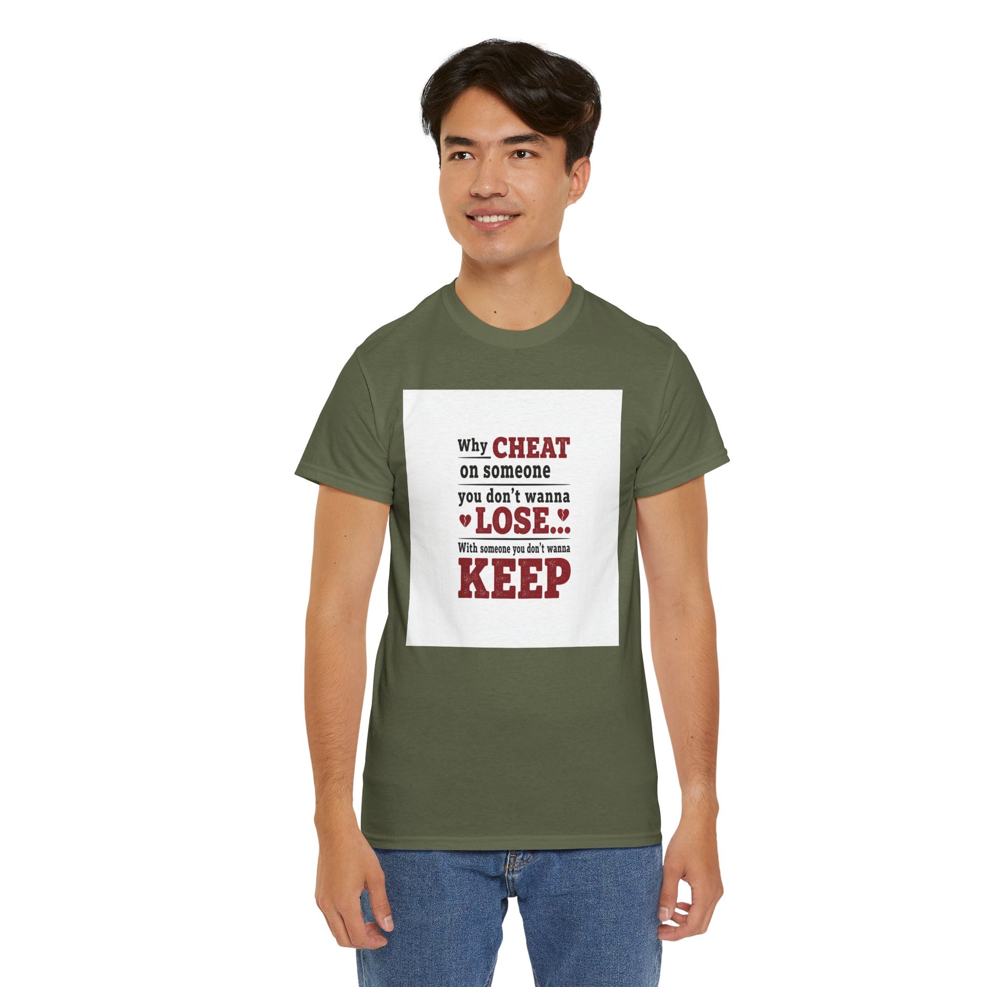 T-Shirt — "Why Cheat on Someone You Don’t Wanna Lose" Relationship Quote Tee Printify
