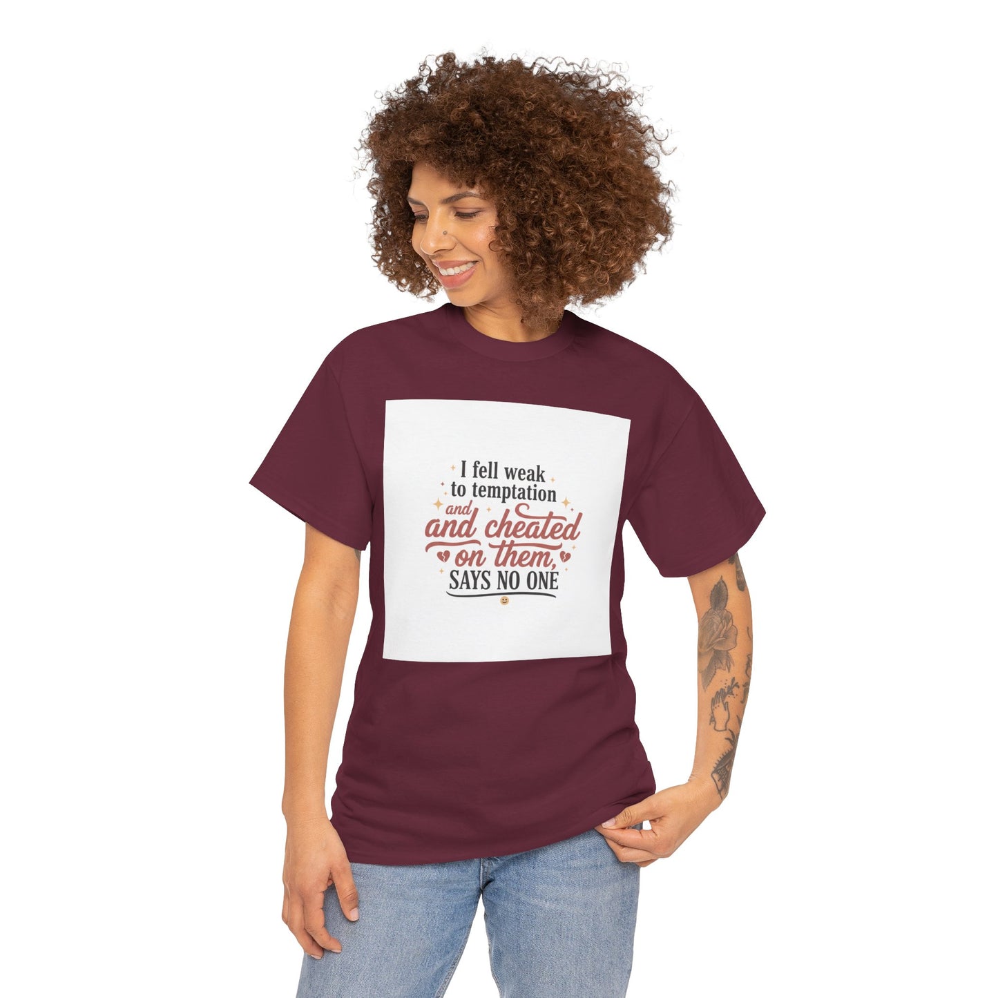 Funny Relationship Quote T-Shirt — “I fell weak to temptation and cheated on them” Graphic Tee Printify