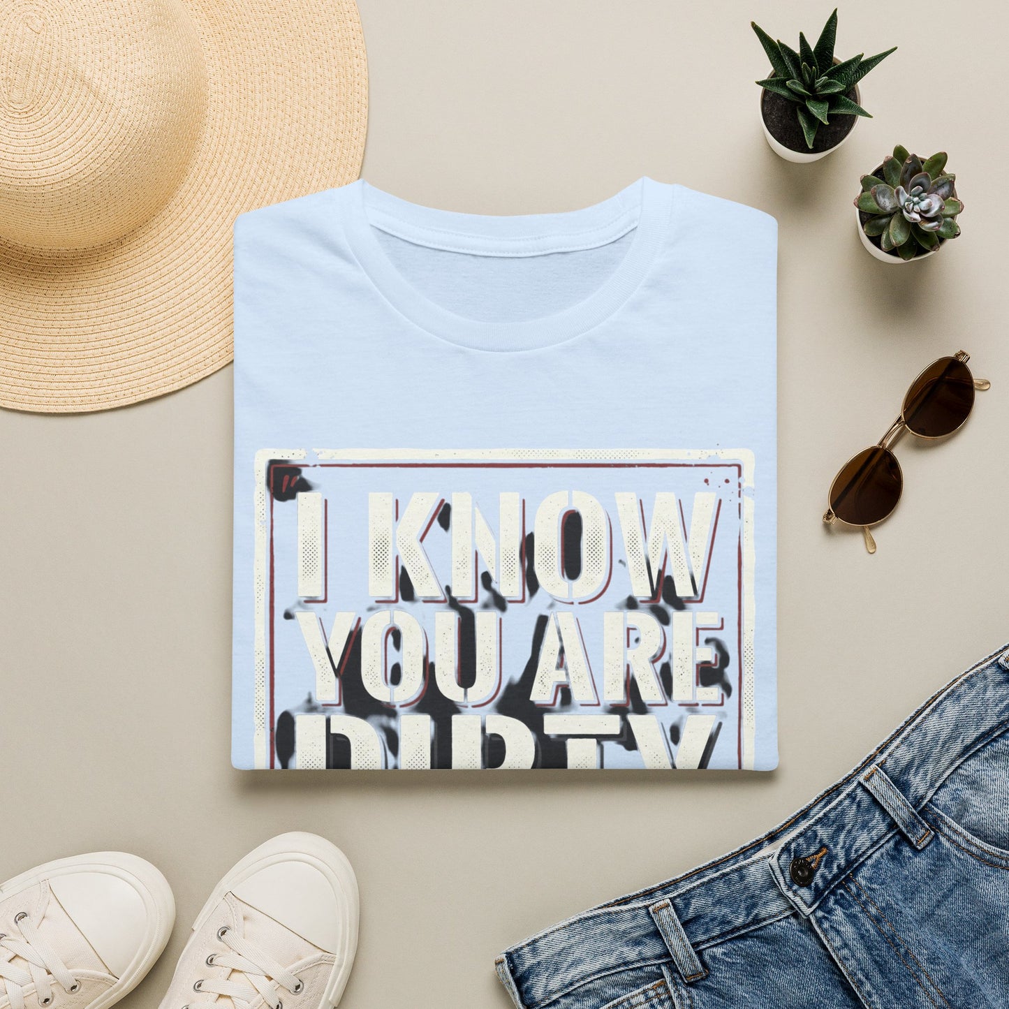 I Know You Are Dirty Graphic Tee — Distressed Streetwear Statement Shirt
