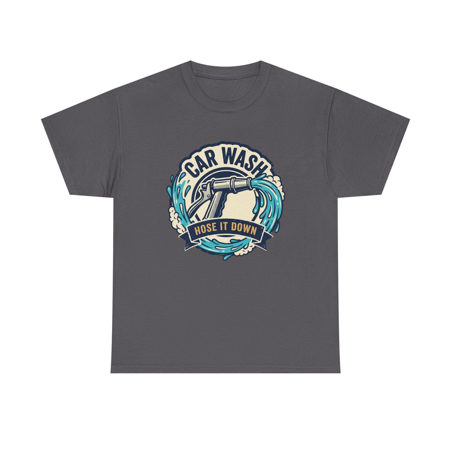 Car Wash T-Shirt — "Hose It Down" Graphic Tee for Auto Enthusiasts