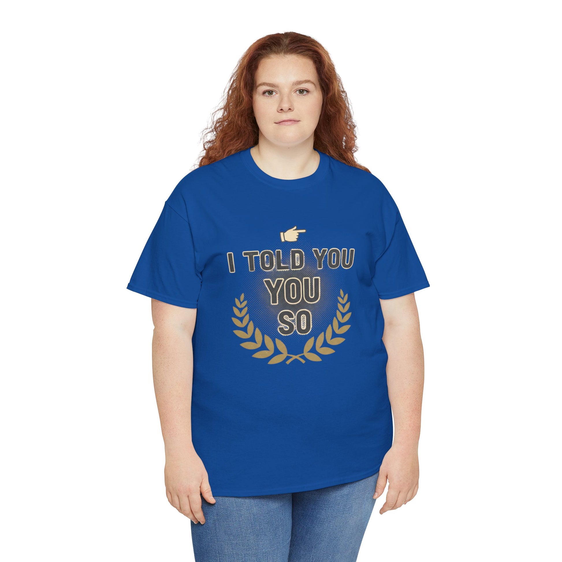 I Told You So Tee — Funny Victory Laurel Graphic T‑Shirt Printify