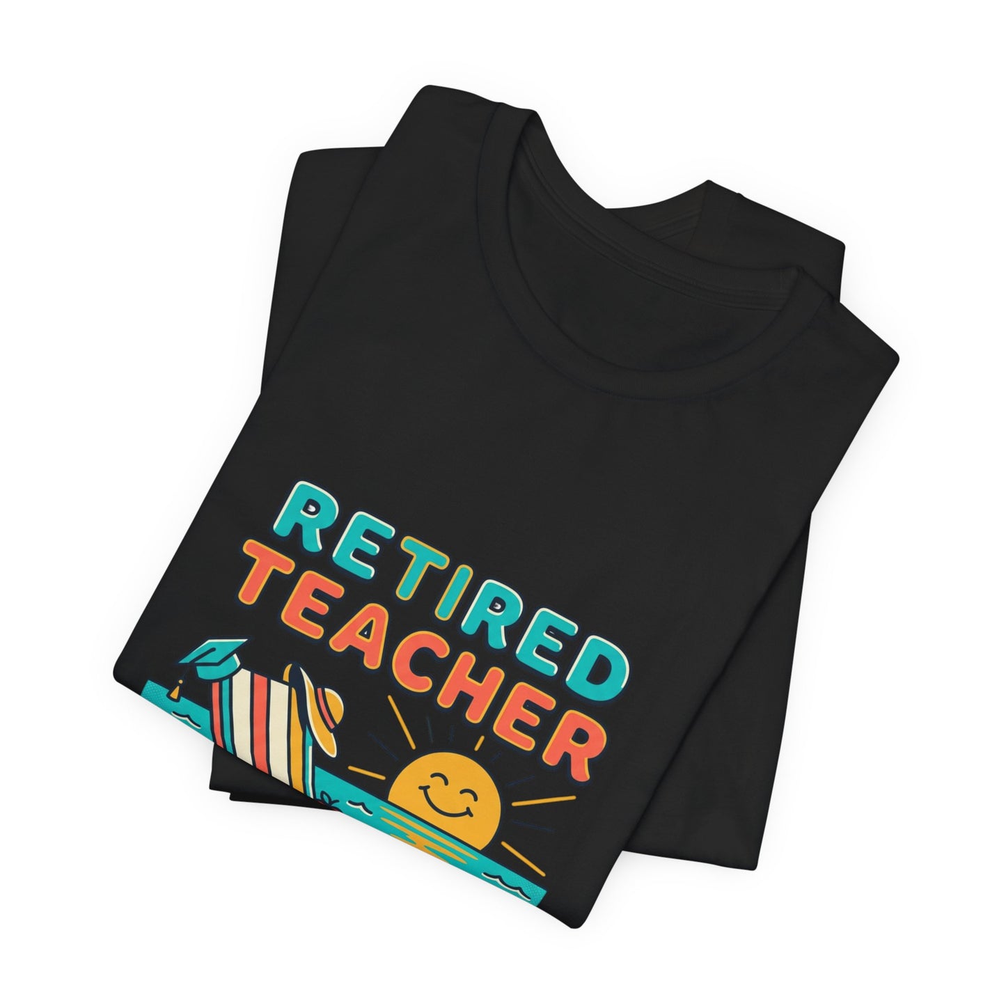 Retired Teacher Tee | Beach Life Retirement, Full-Time Beach Explorer
