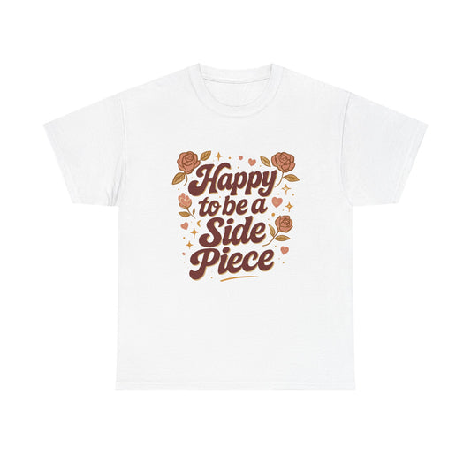 Happy to Be a Side Piece Tee — Retro Floral Statement T-Shirt