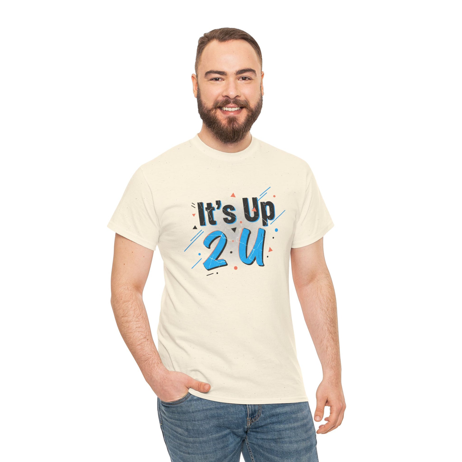 It's Up 2 U T-Shirt — Motivational Graphic Tee Printify