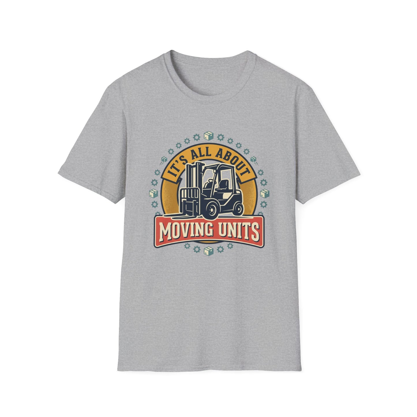 Moving Company T-Shirt — "It's All About Moving Units" Forklift Logo