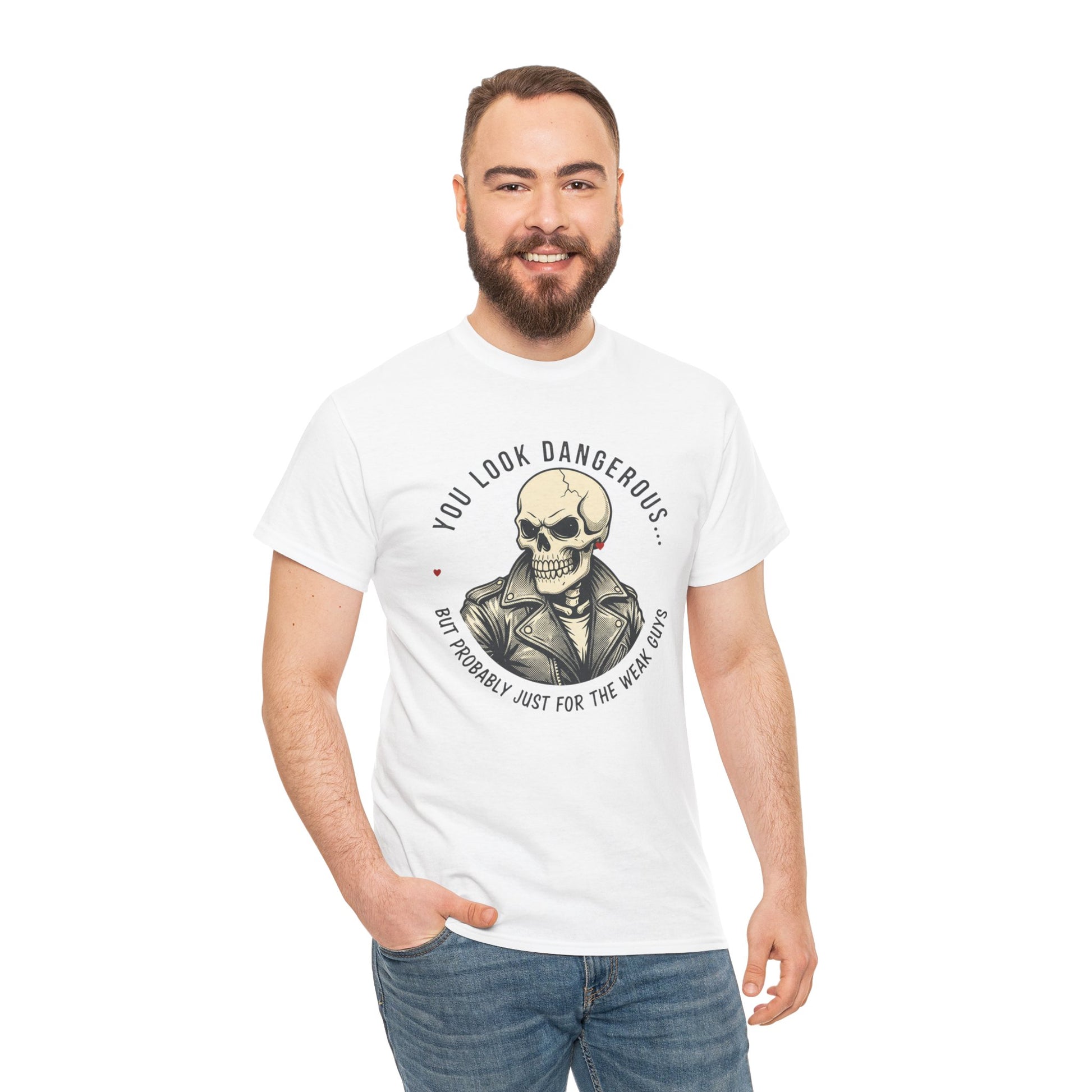Skull Jacket Tee — “You Look Dangerous (Not Probably Just for the Weak Ones)” Graphic T-Shirt Printify